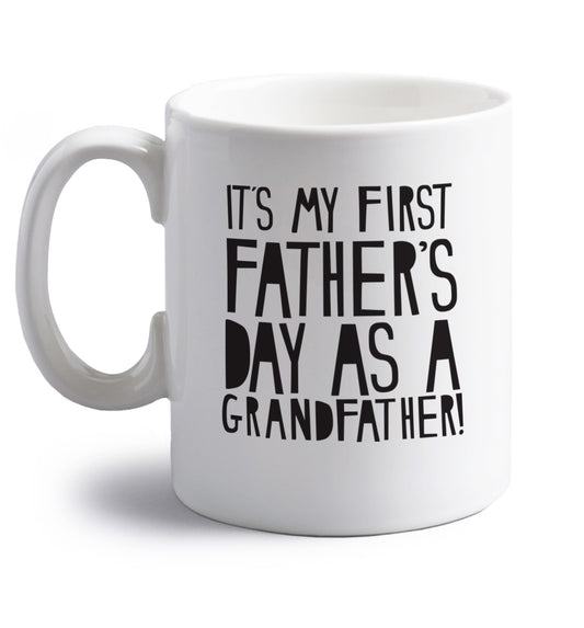 It's my first Father's Day as a Grandfather! right handed white ceramic mug 