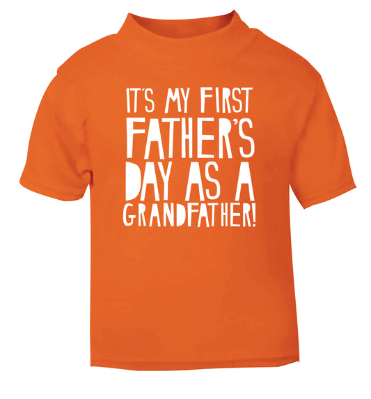 It's my first Father's Day as a Grandfather! orange Baby Toddler Tshirt 2 Years