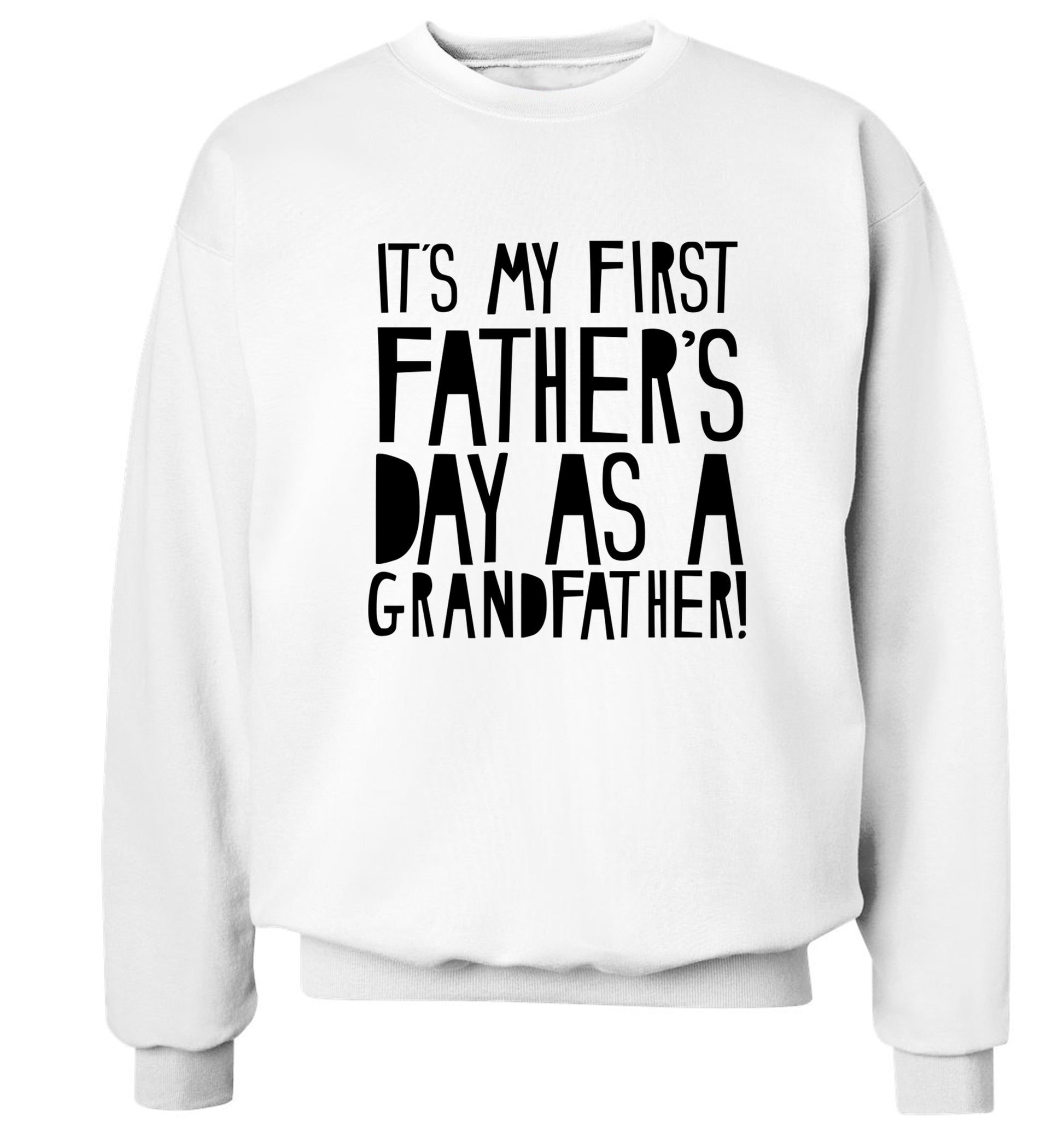 It's my first Father's Day as a Grandfather! Adult's unisex white Sweater 2XL