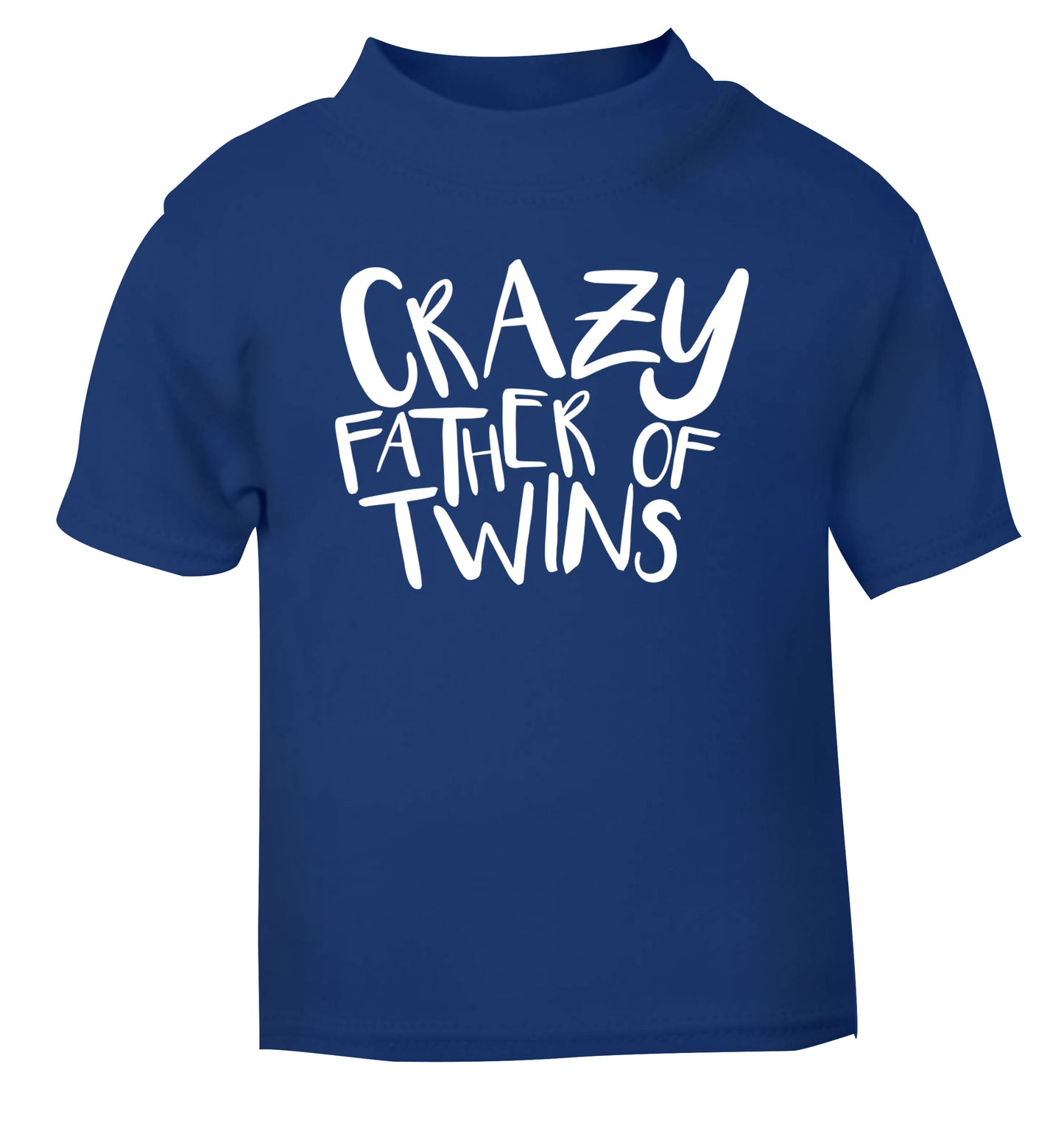Crazy father of twins blue Baby Toddler Tshirt 2 Years