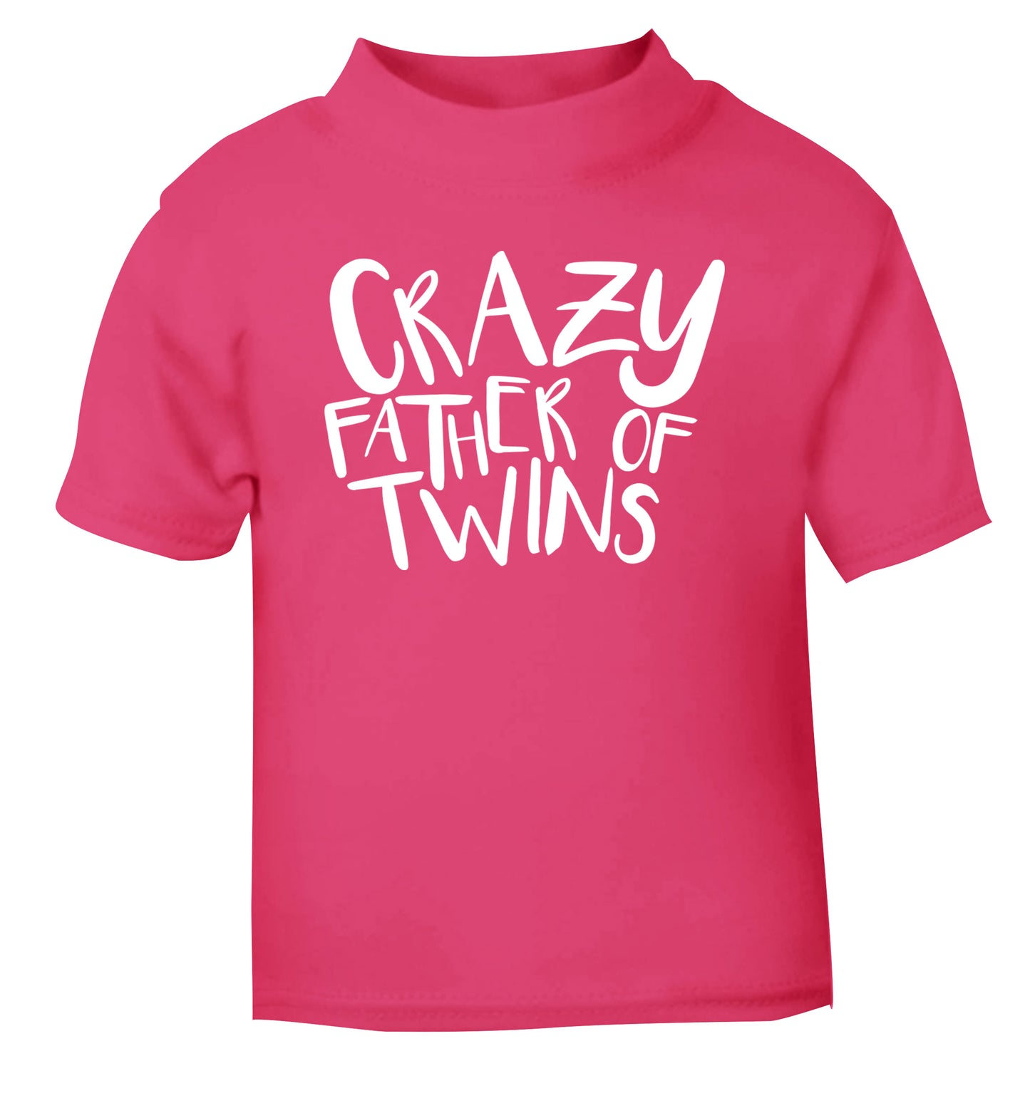 Crazy father of twins pink Baby Toddler Tshirt 2 Years