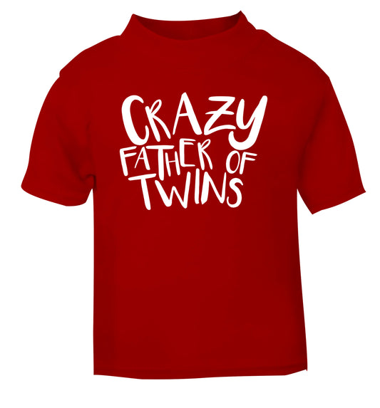 Crazy father of twins red Baby Toddler Tshirt 2 Years