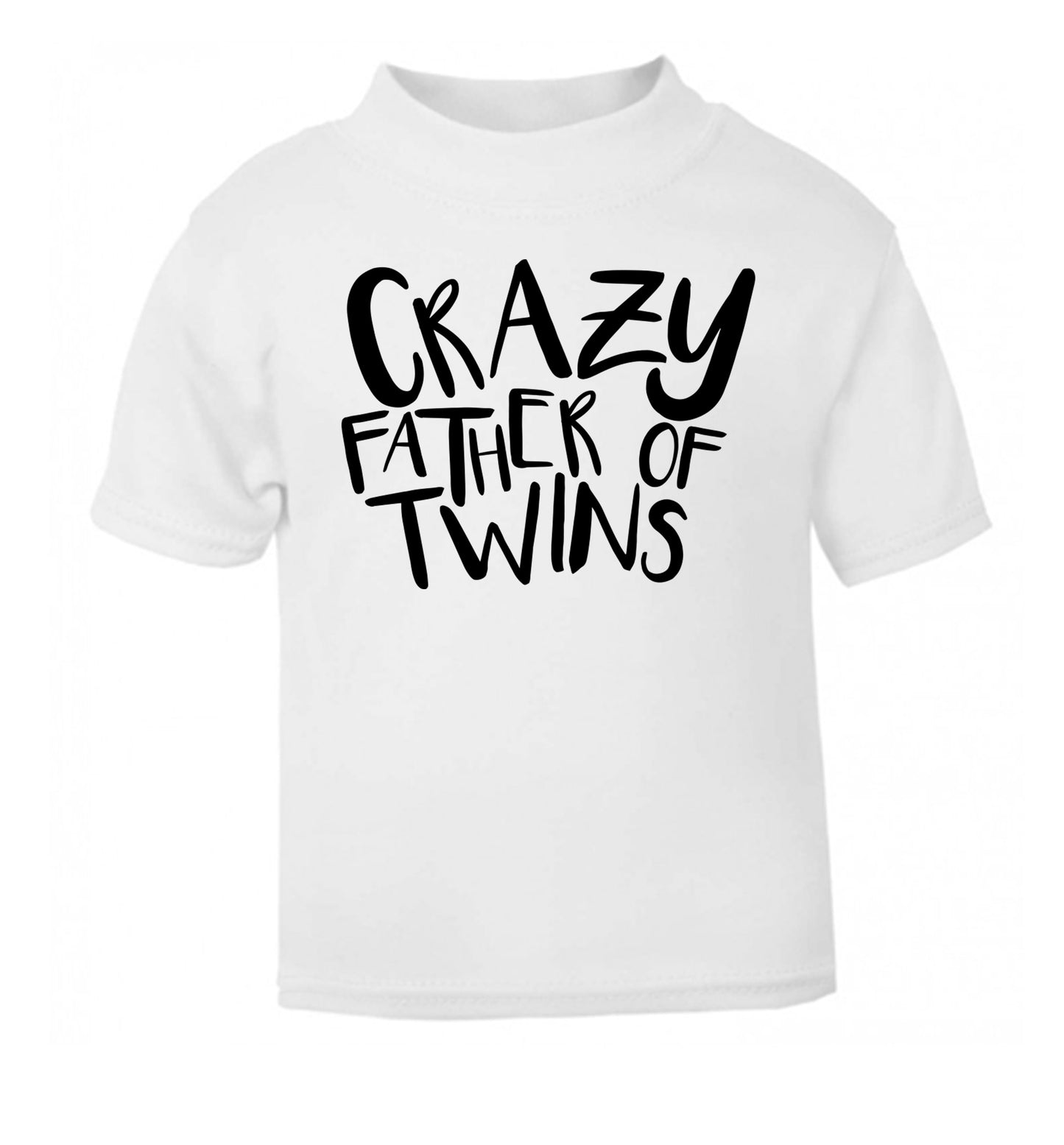 Crazy father of twins white Baby Toddler Tshirt 2 Years