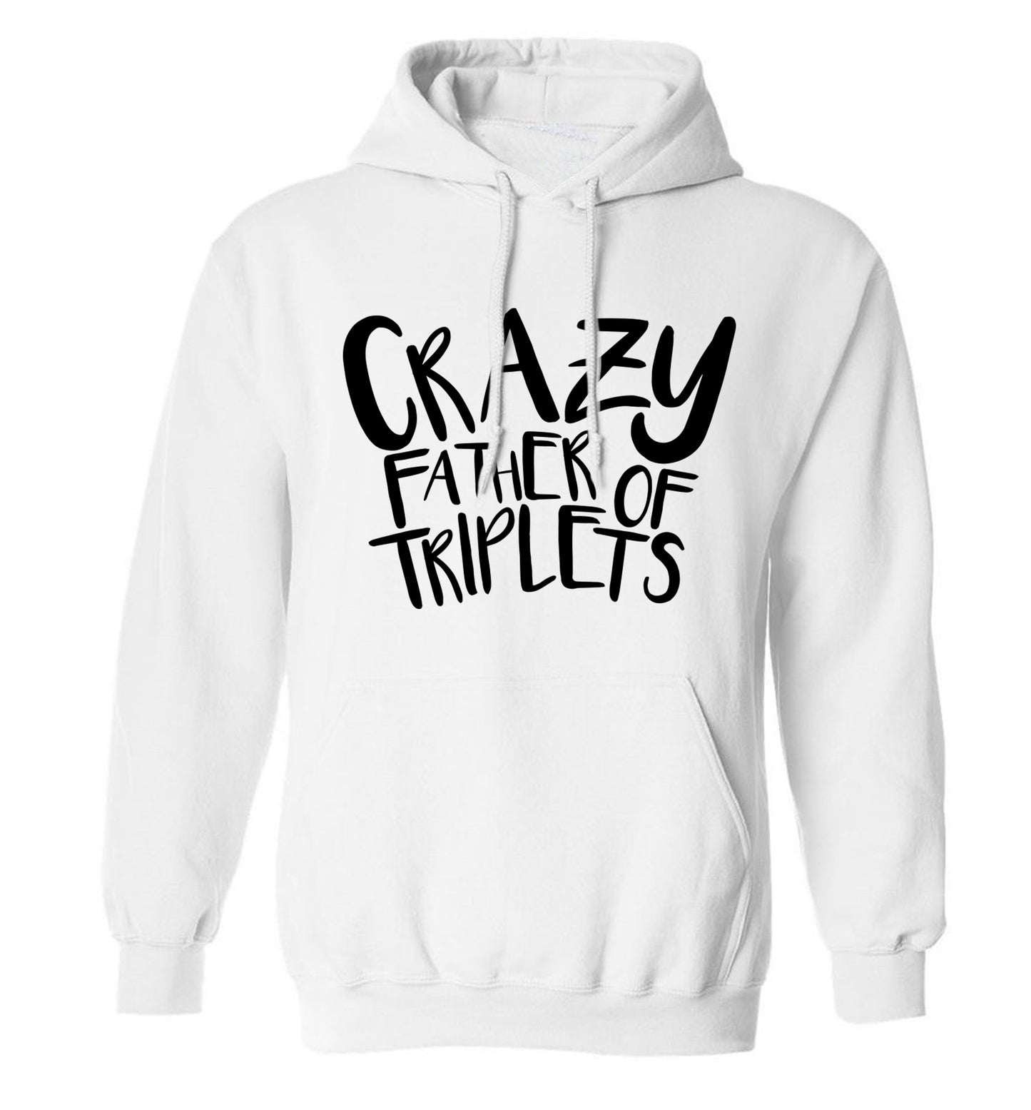 Crazy father of triplets adults unisex white hoodie 2XL