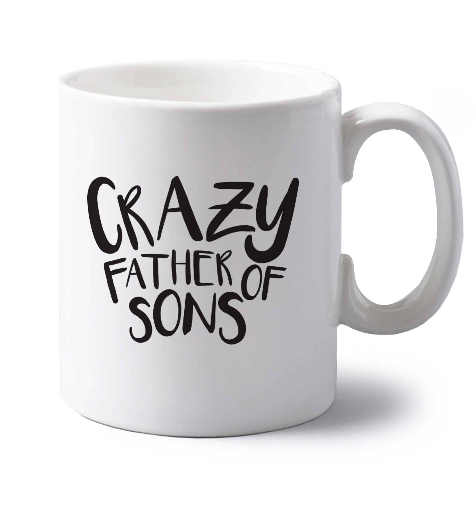 Crazy father of sons left handed white ceramic mug 