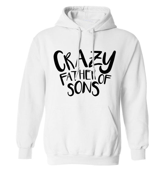 Crazy father of sons adults unisex white hoodie 2XL