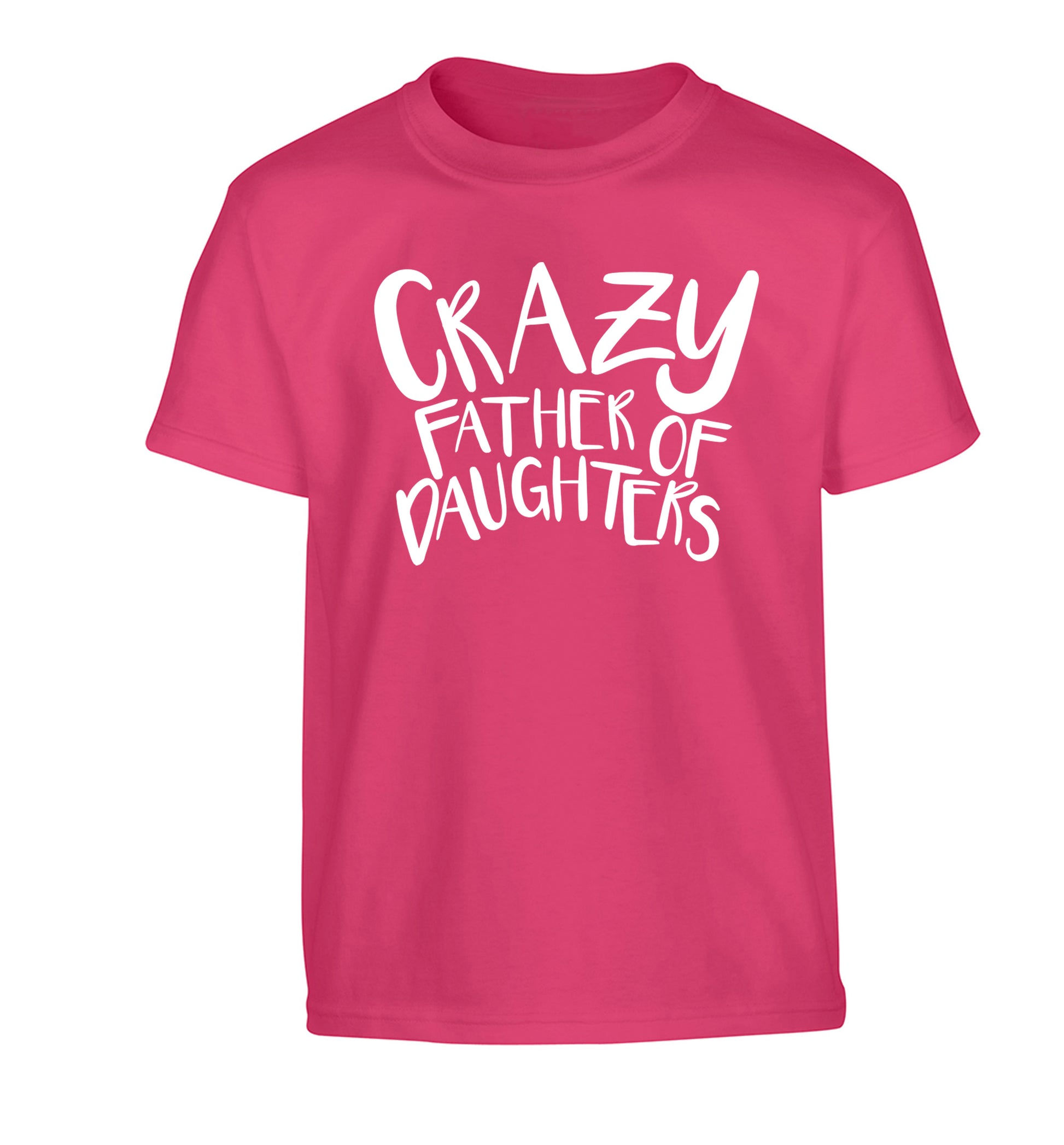 Crazy father of daughters Children's pink Tshirt 12-13 Years