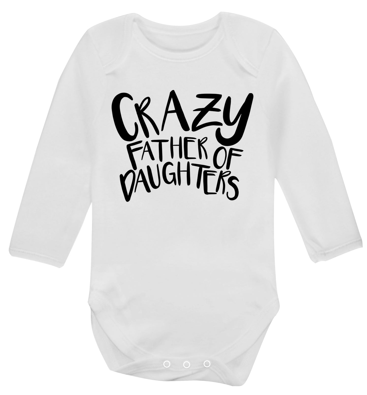 Crazy father of daughters Baby Vest long sleeved white 6-12 months