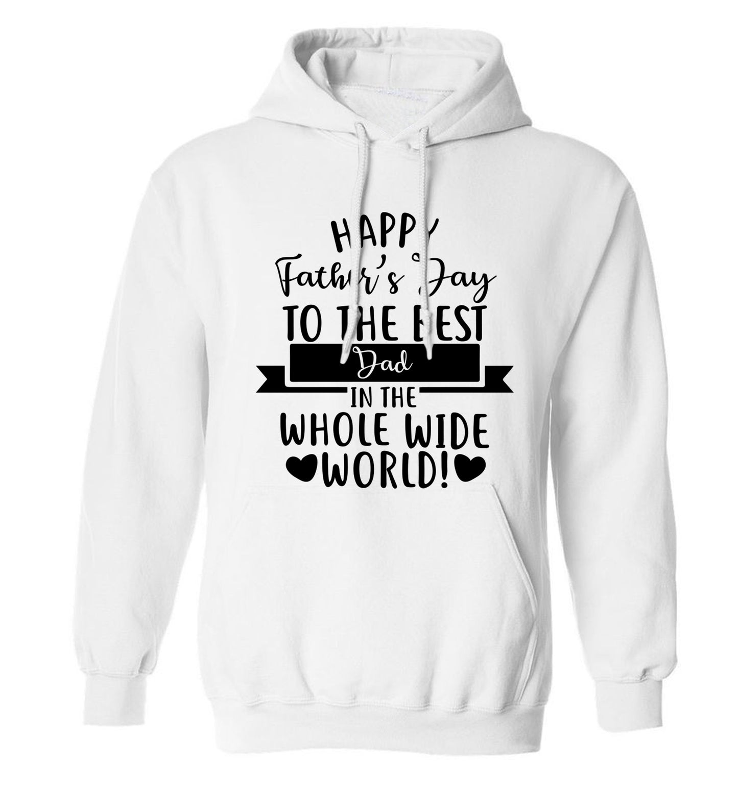 Happy Father's Day to the best father in the world! adults unisex white hoodie 2XL