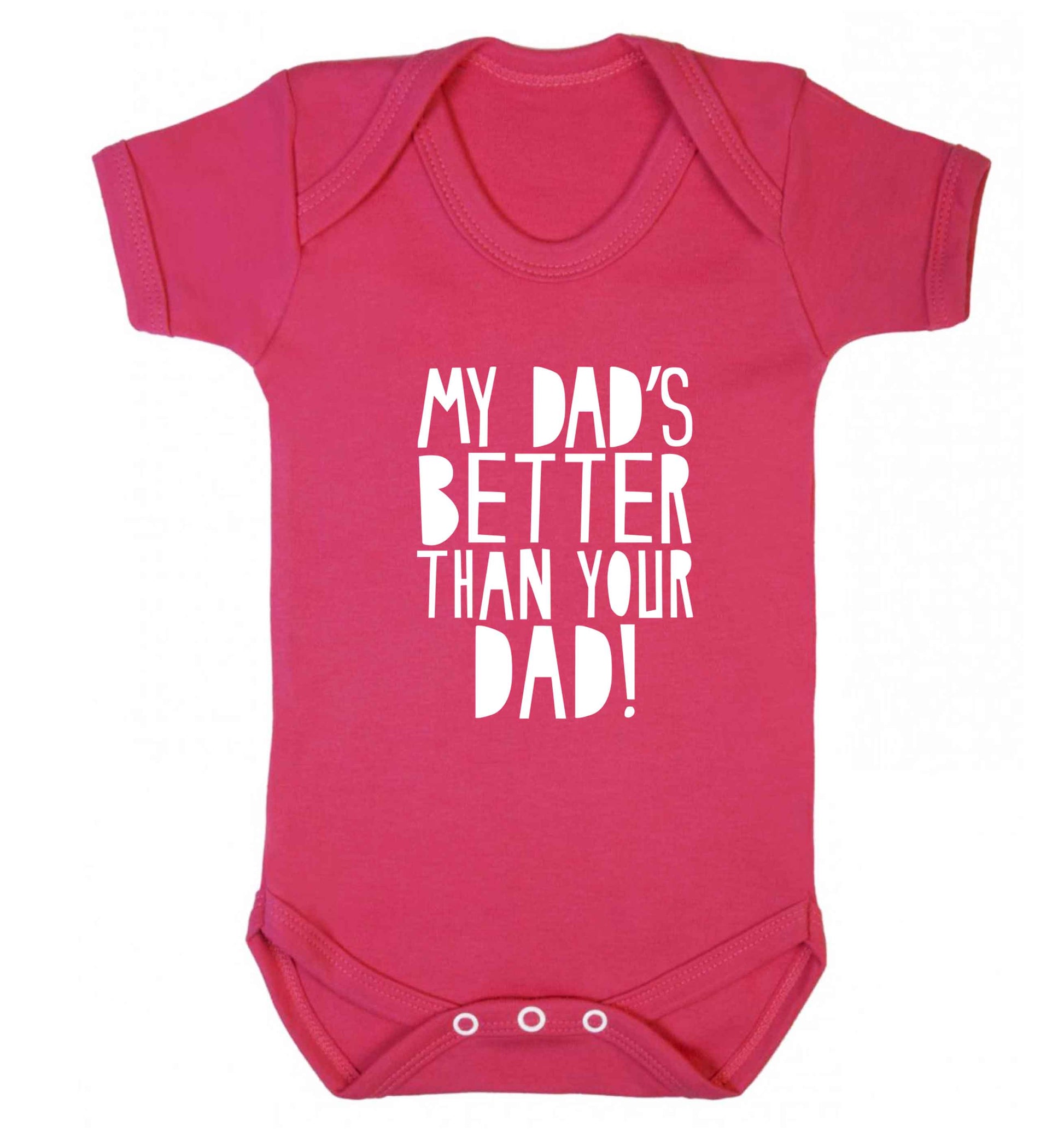My dad's better than your dad! baby vest dark pink 18-24 months