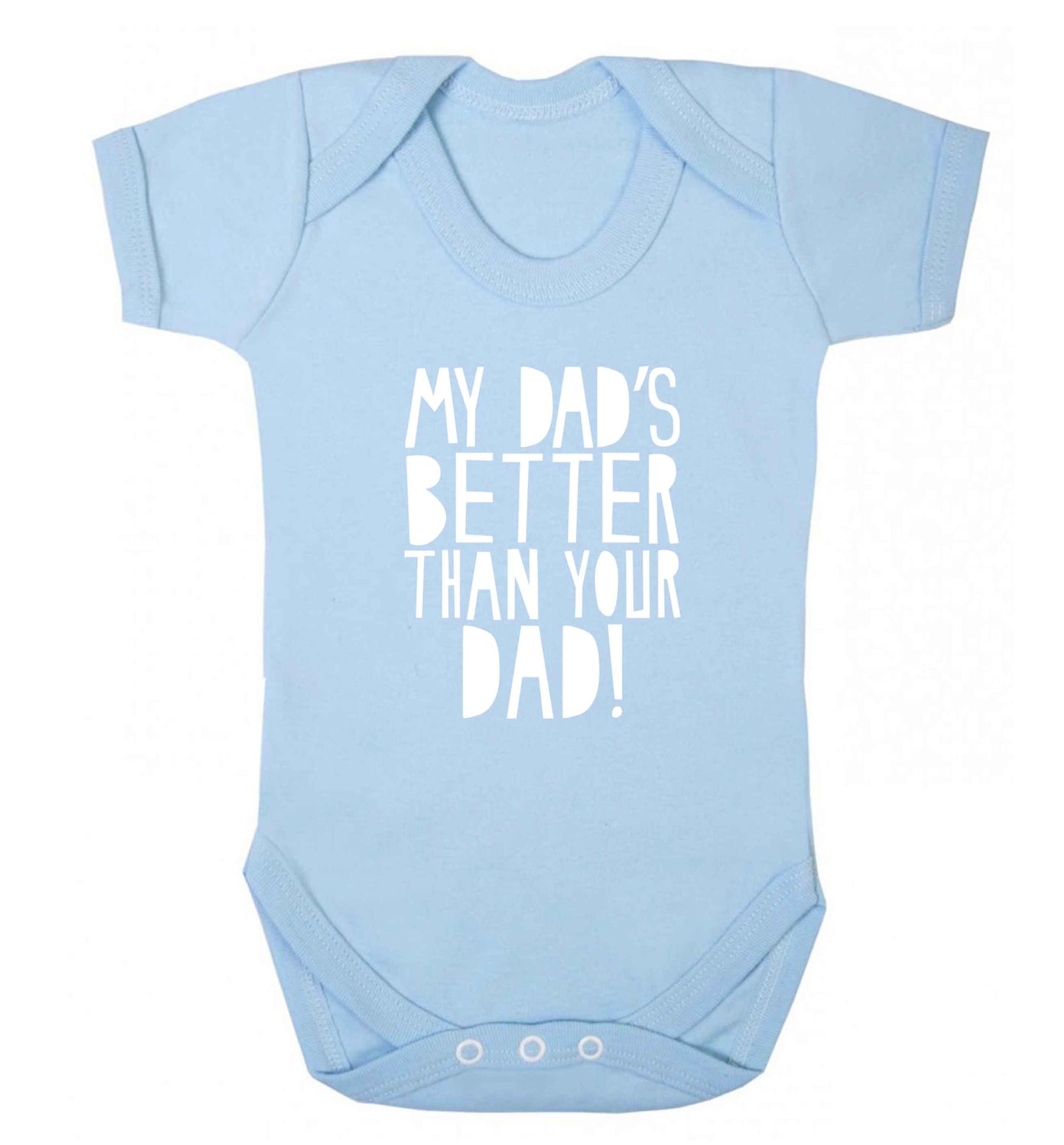 My dad's better than your dad! baby vest pale blue 18-24 months
