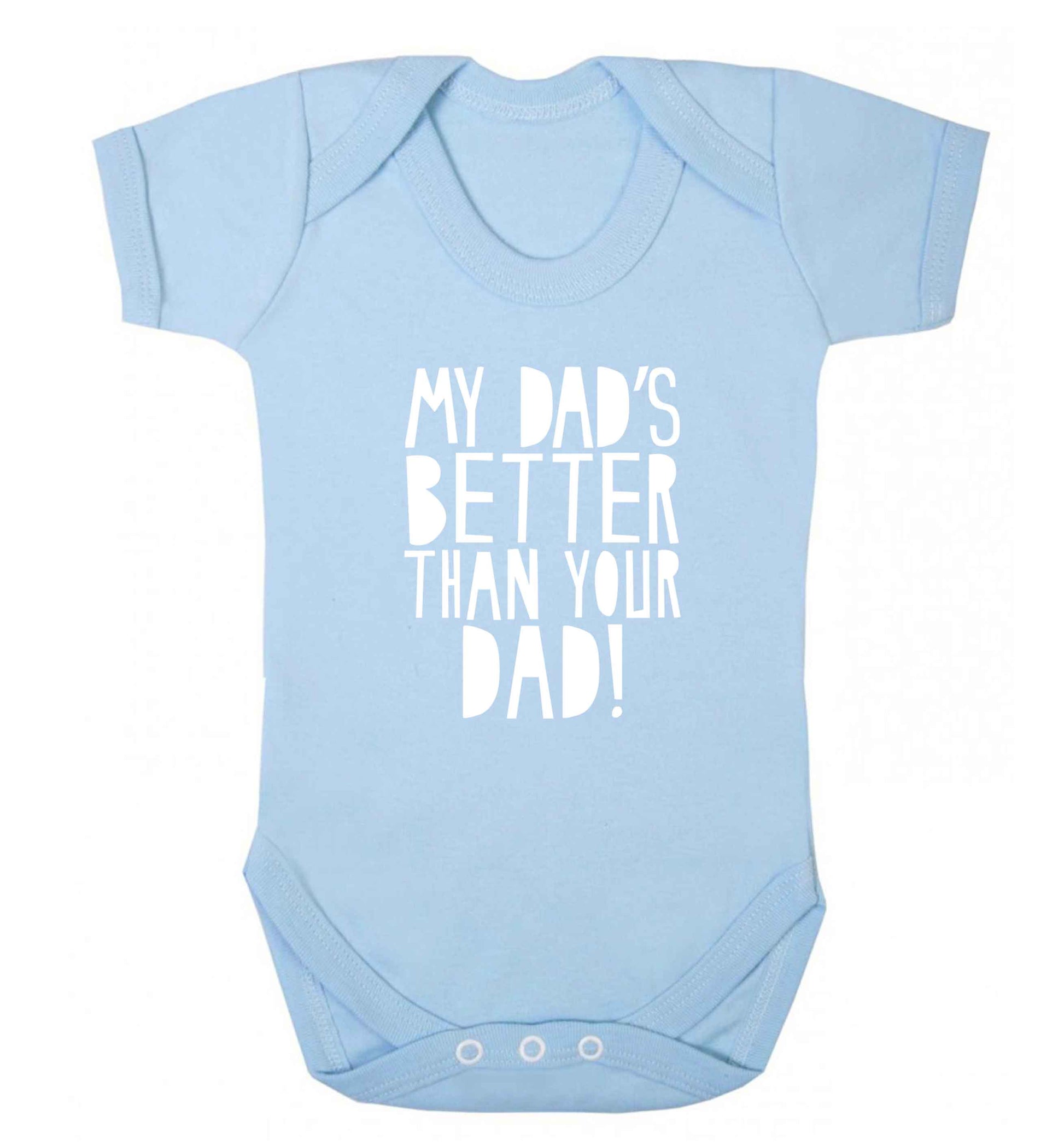 My dad's better than your dad! baby vest pale blue 18-24 months