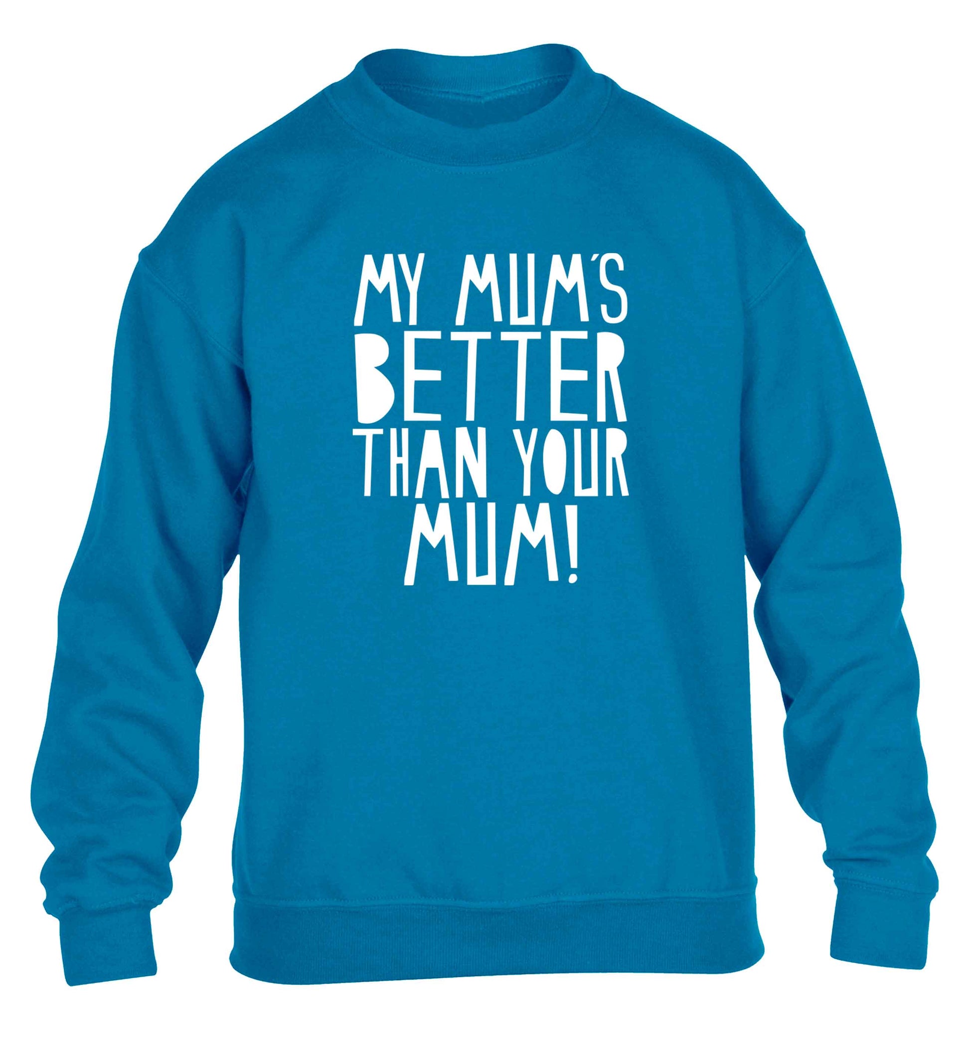 My mum's better than your mum children's blue sweater 12-13 Years