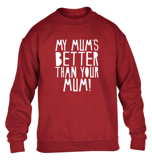 My mum's better than your mum children's grey sweater 12-13 Years