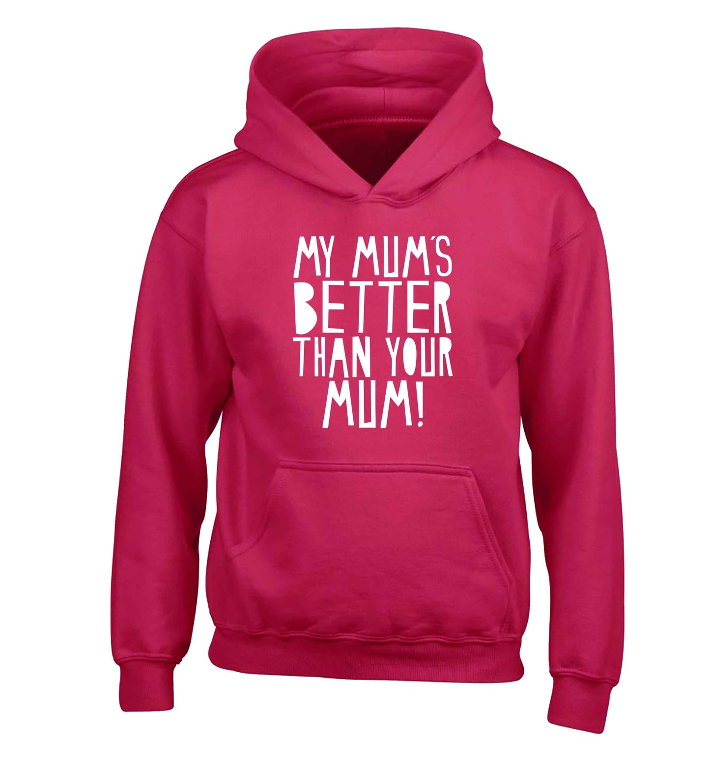My mum's better than your mum children's pink hoodie 12-13 Years