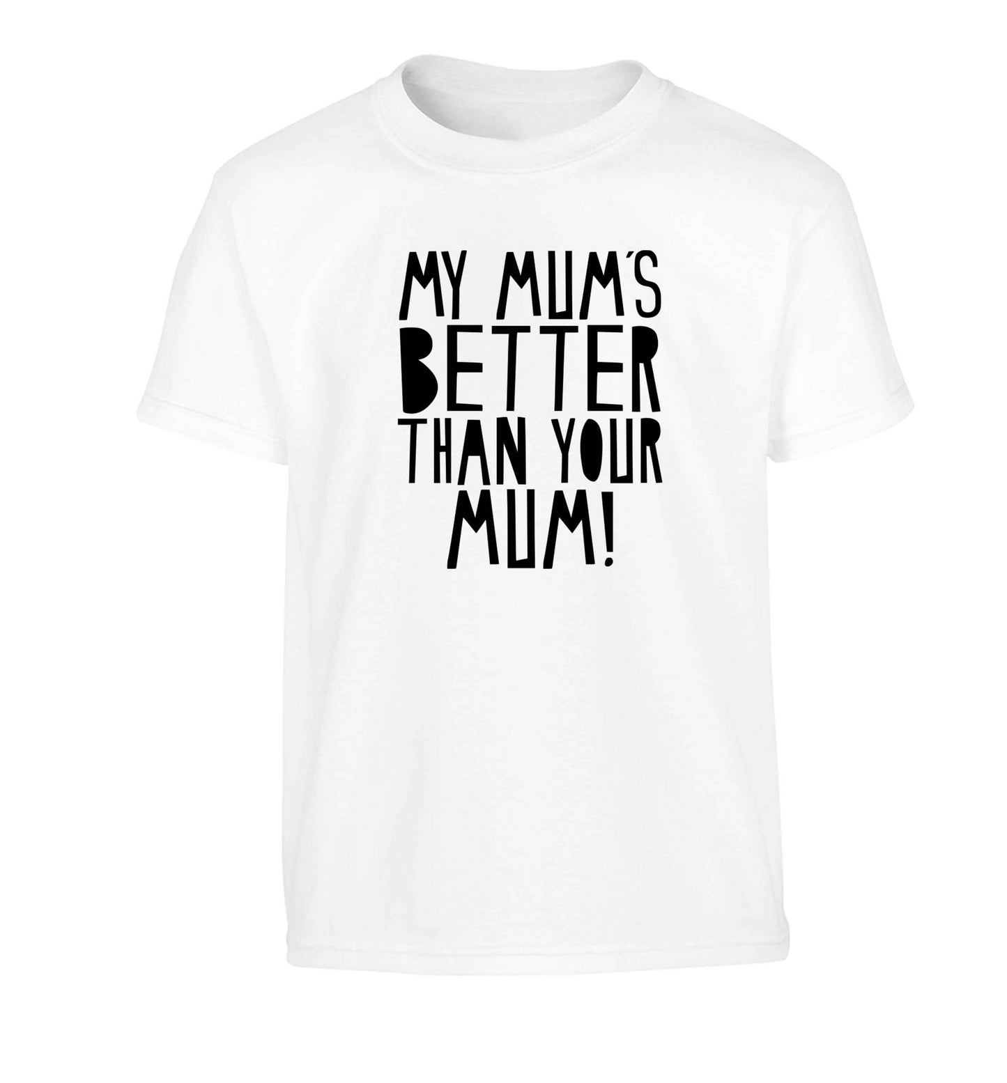 My mum's better than your mum Children's white Tshirt 12-13 Years