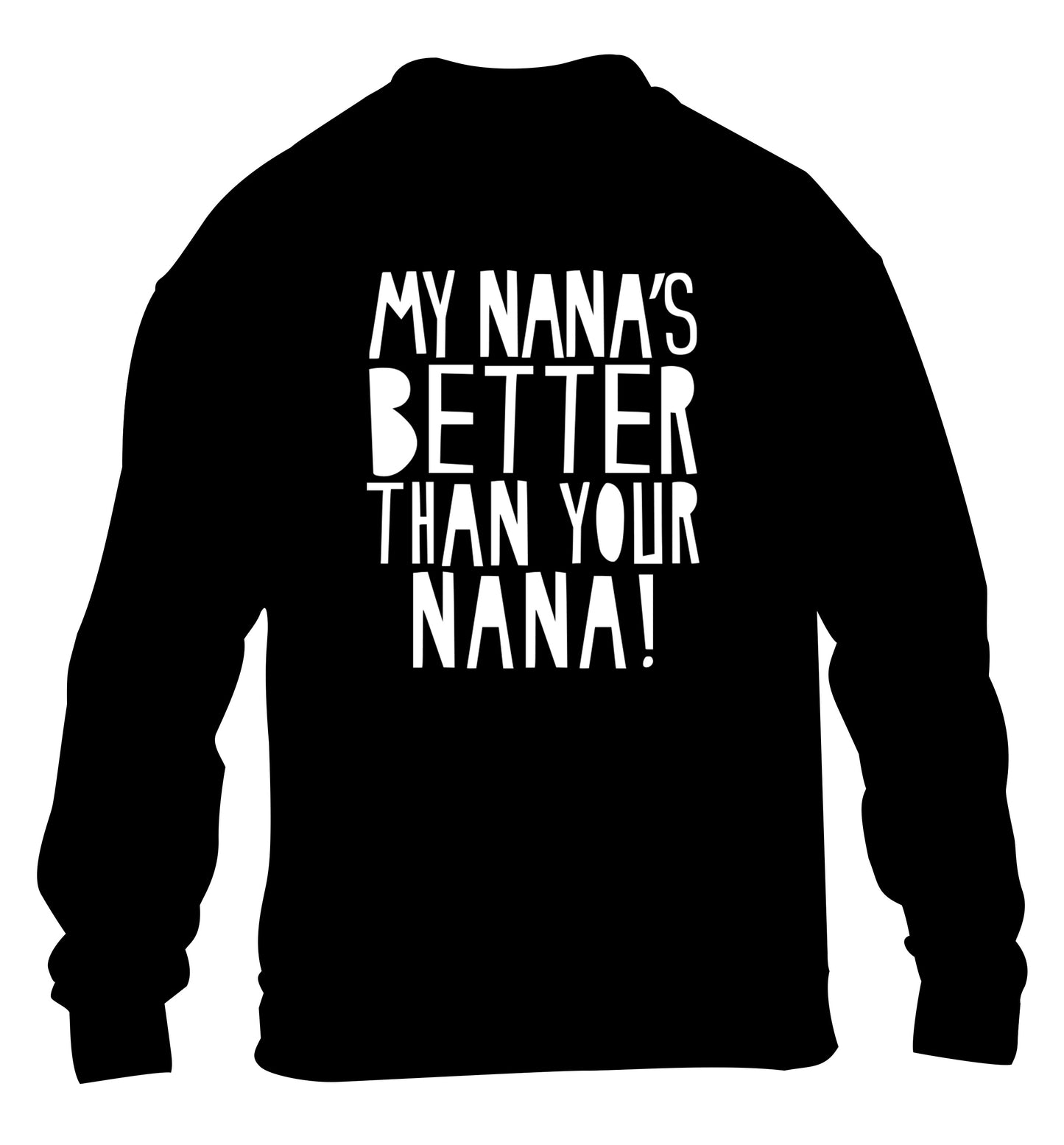 My nana's better than your nana children's black sweater 12-13 Years
