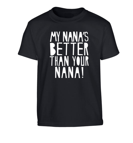 My nana's better than your nana Children's black Tshirt 12-13 Years