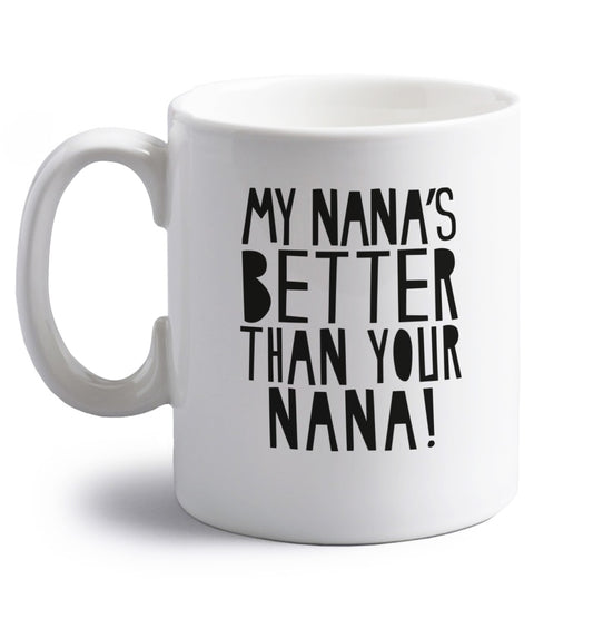 My nana's better than your nana right handed white ceramic mug 