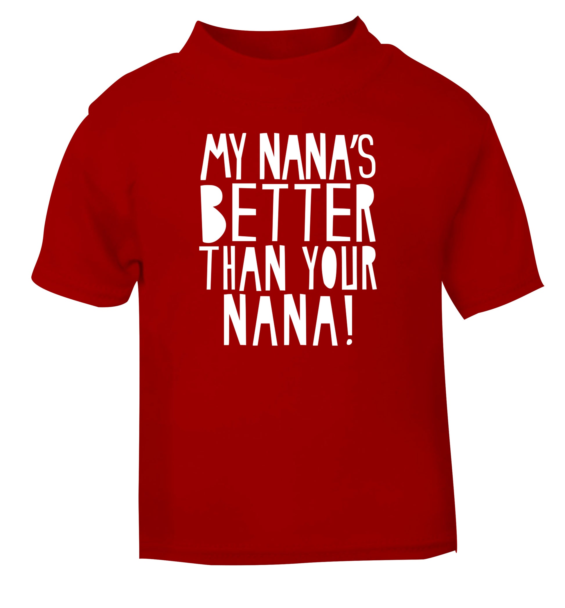 My nana's better than your nana red Baby Toddler Tshirt 2 Years