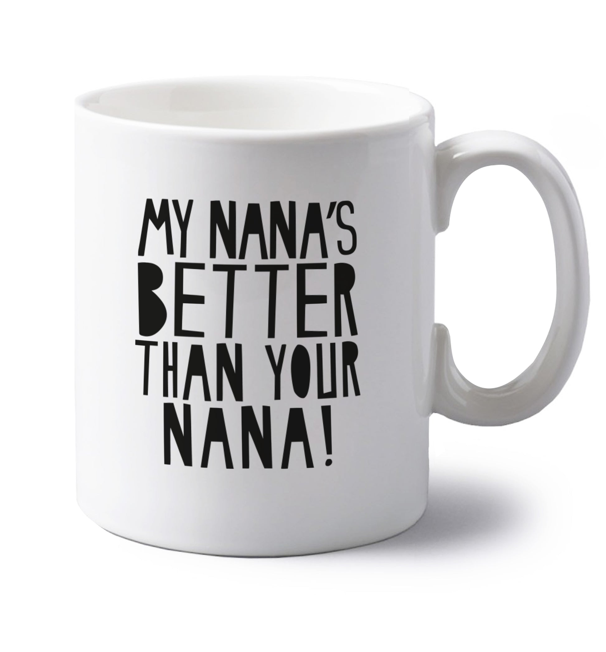 My nana's better than your nana left handed white ceramic mug 