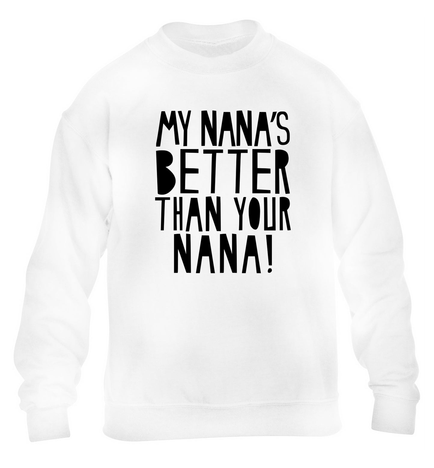 My nana's better than your nana children's white sweater 12-13 Years