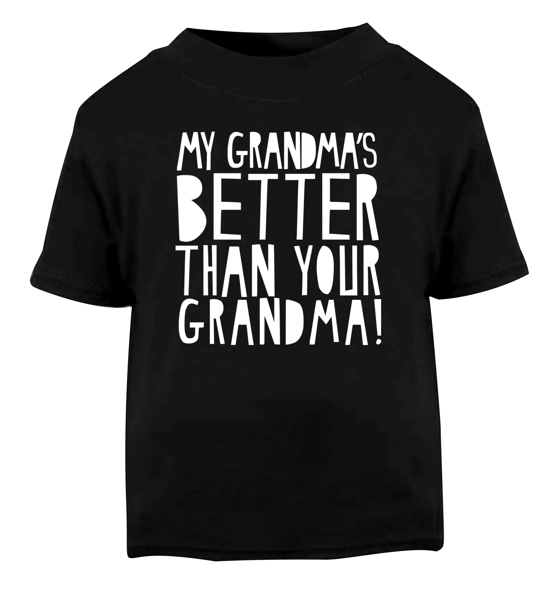 My grandma's better than your grandma Black Baby Toddler Tshirt 2 years