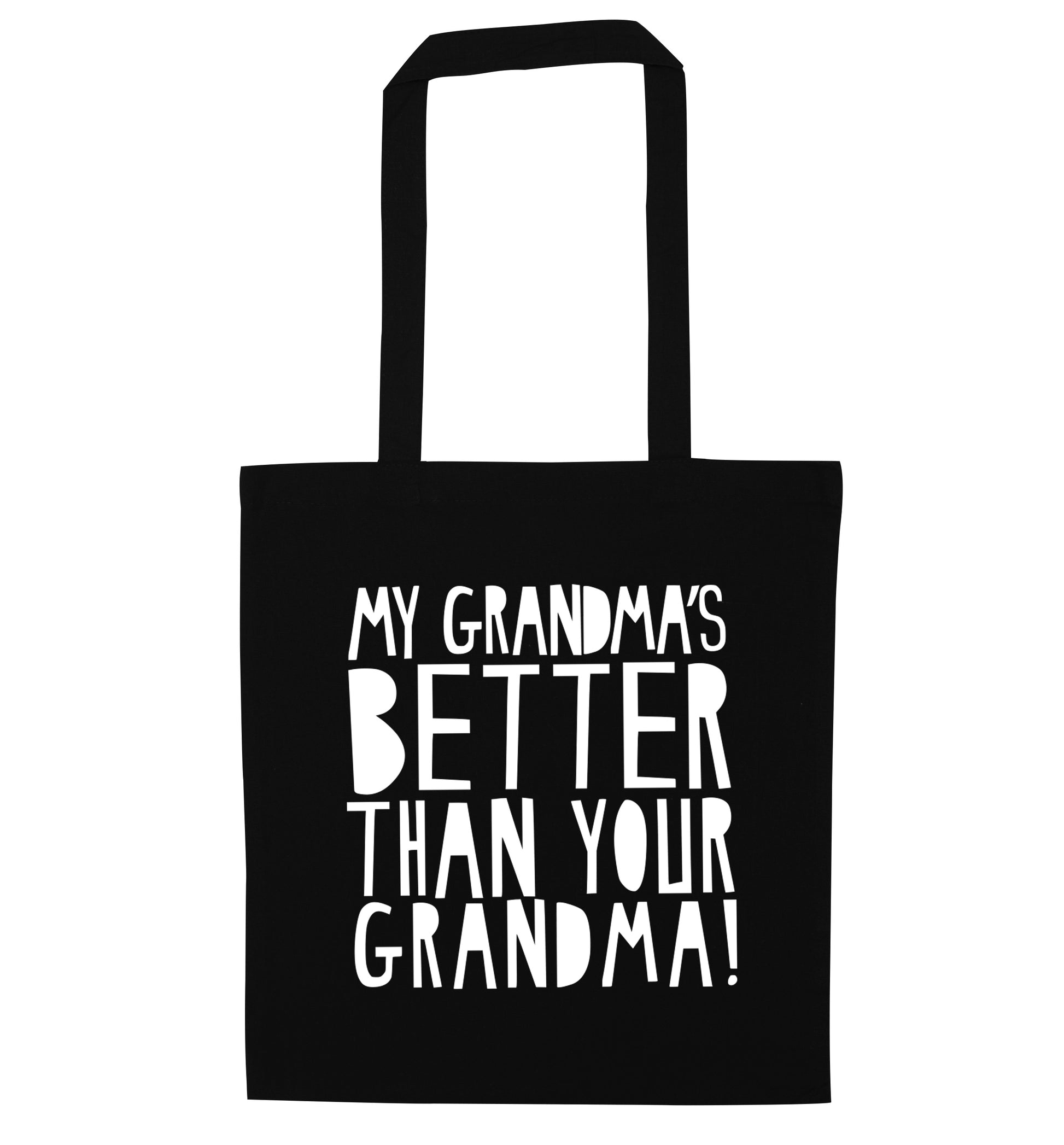 My grandma's better than your grandma black tote bag