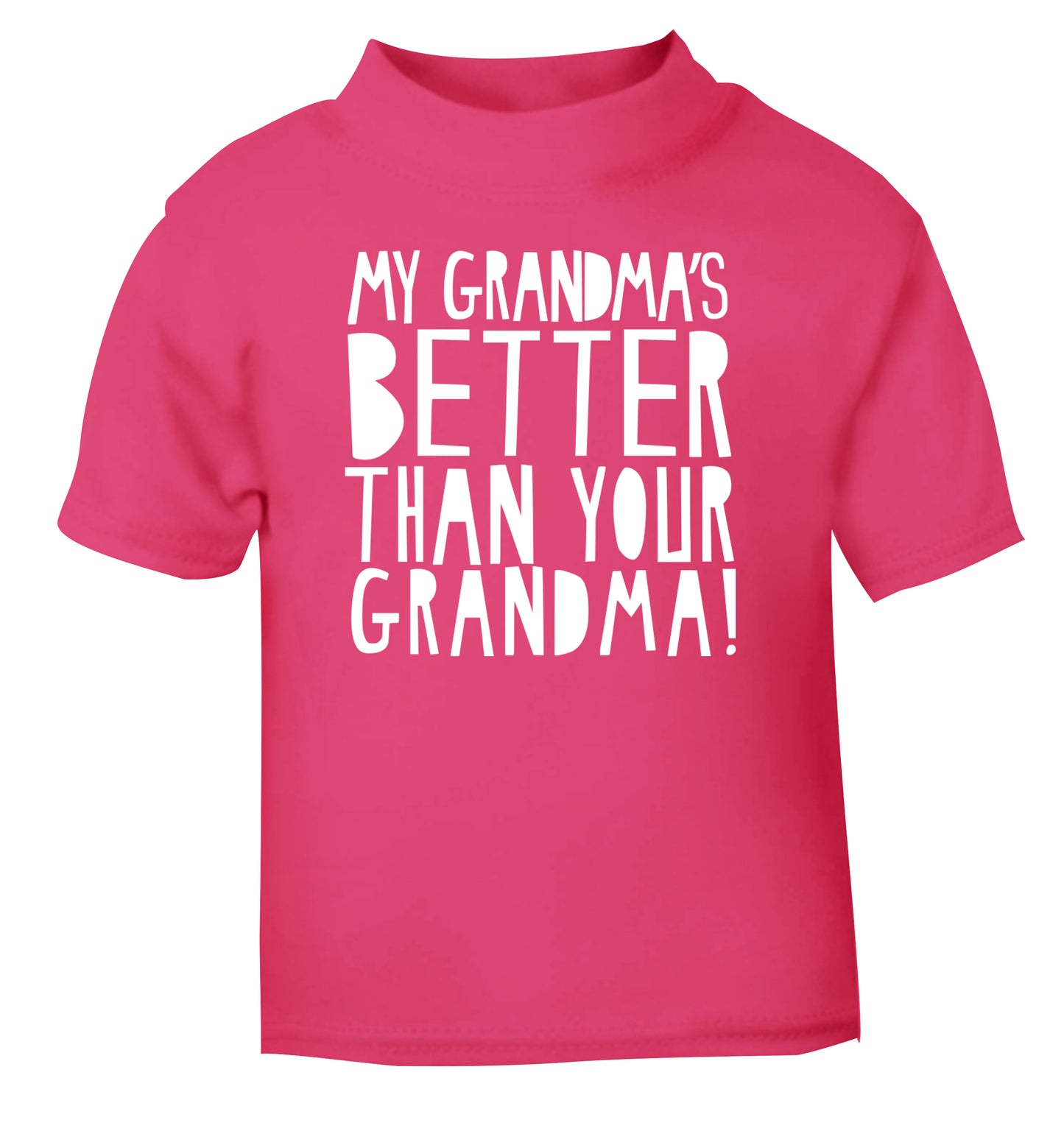 My grandma's better than your grandma pink Baby Toddler Tshirt 2 Years