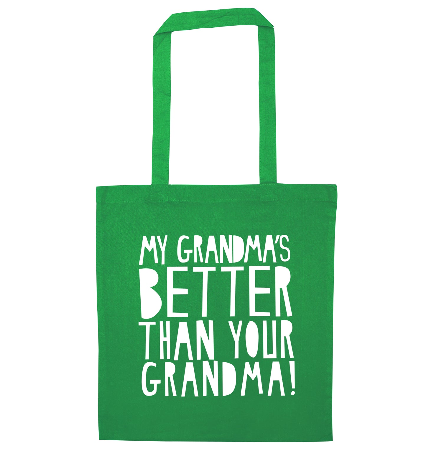 My grandma's better than your grandma green tote bag