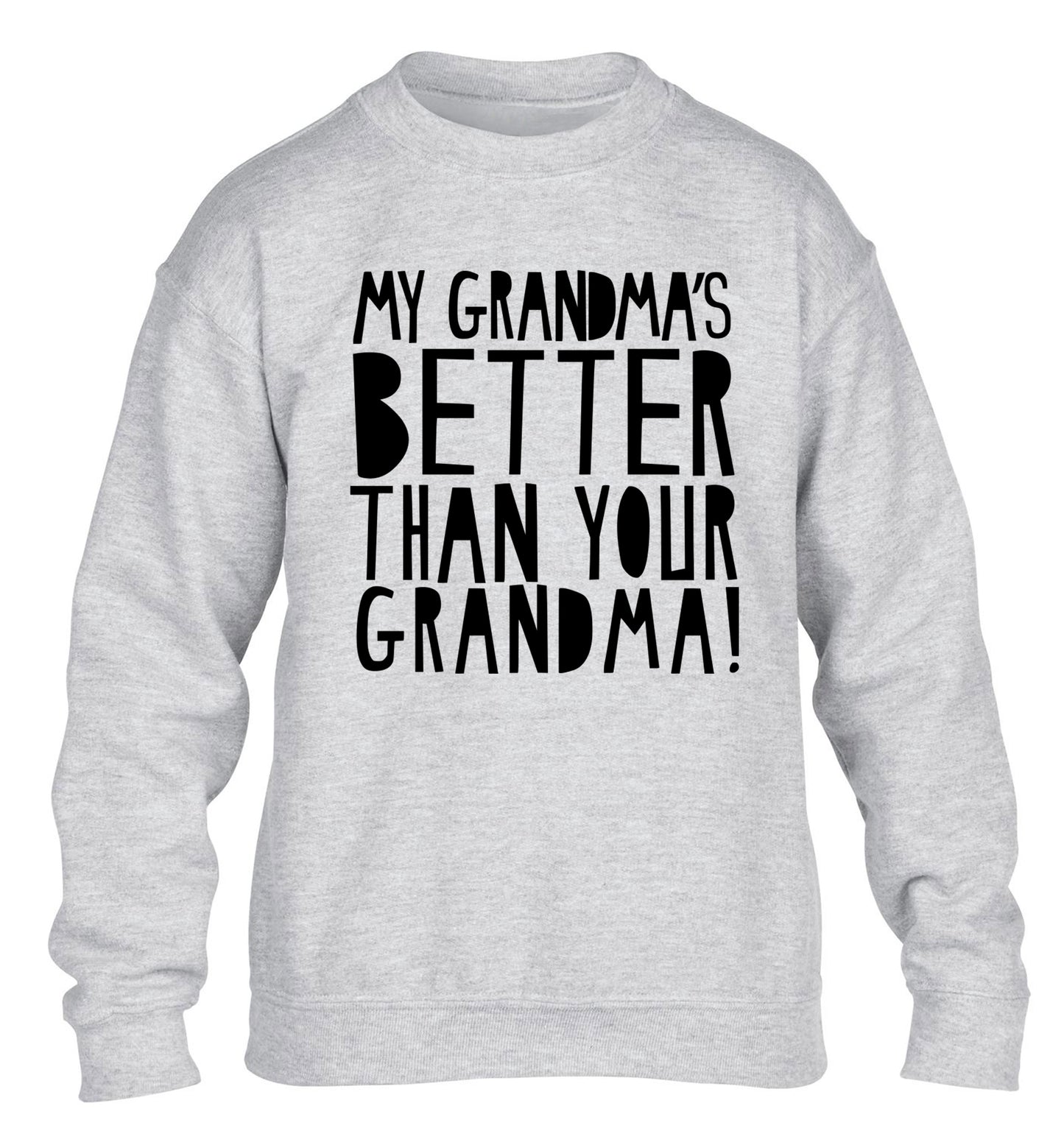 My grandma's better than your grandma children's grey sweater 12-13 Years