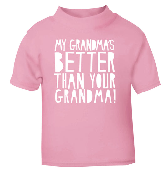 My grandma's better than your grandma light pink Baby Toddler Tshirt 2 Years