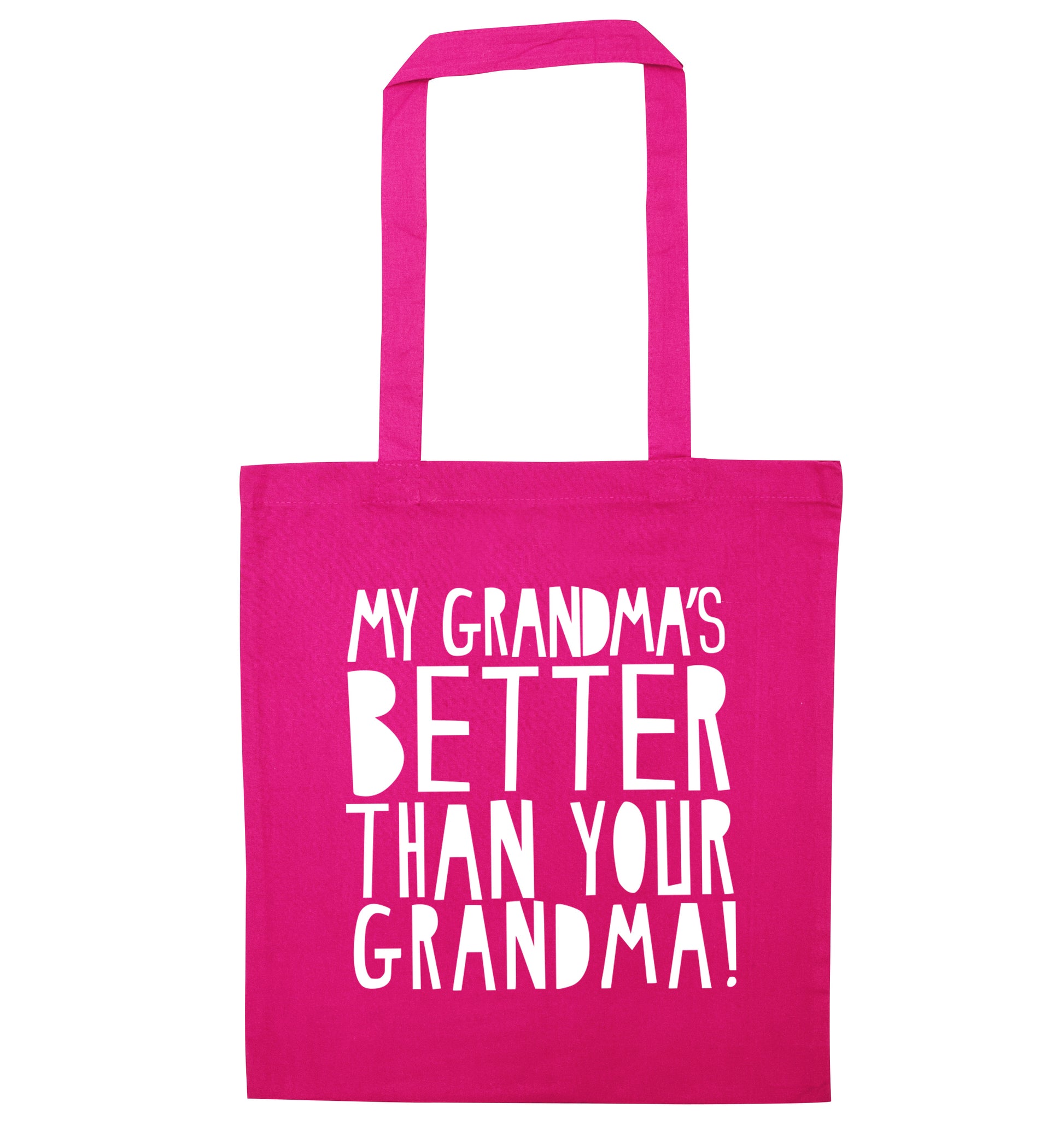 My grandma's better than your grandma pink tote bag