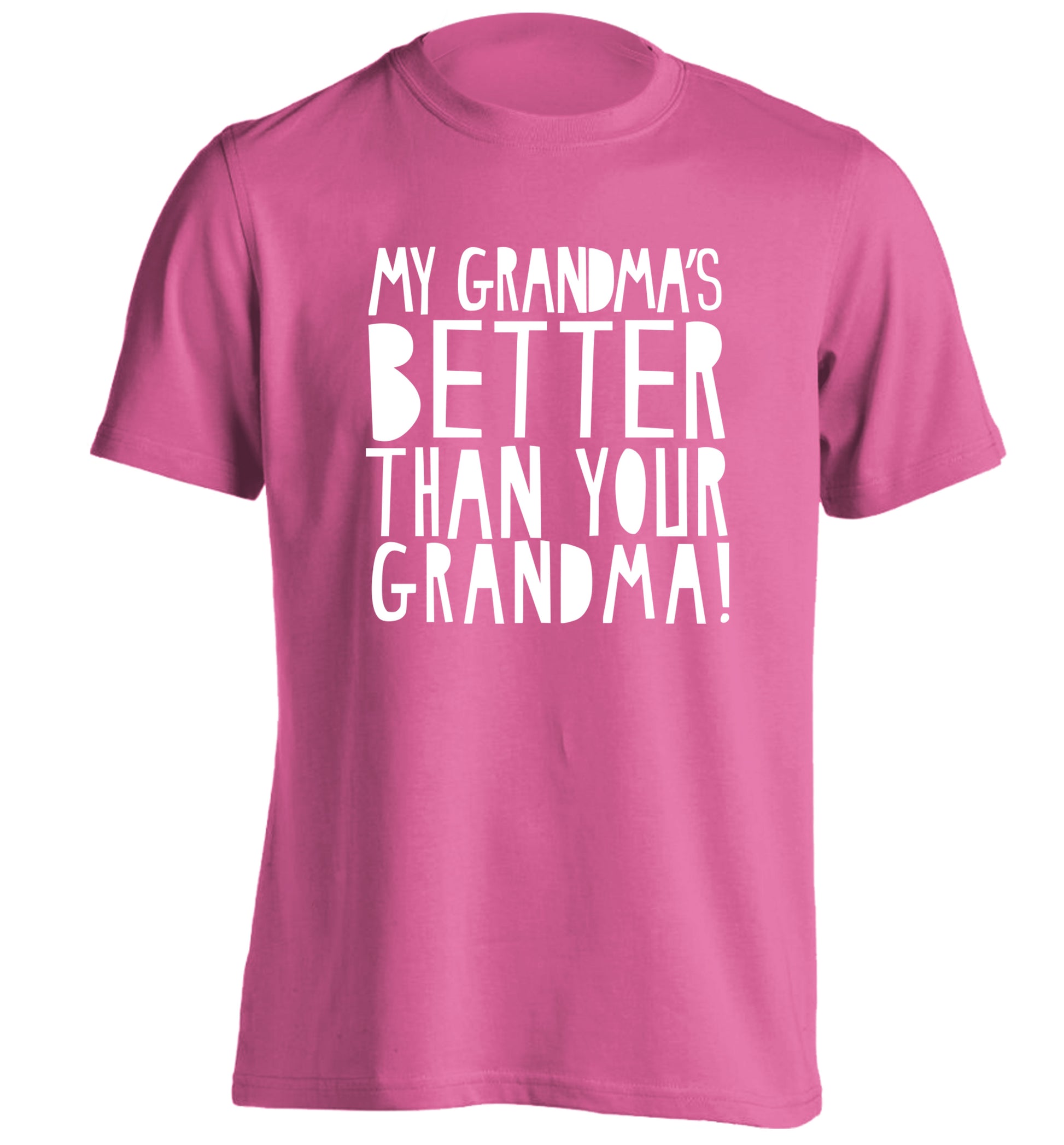 My grandma's better than your grandma adults unisex pink Tshirt 2XL