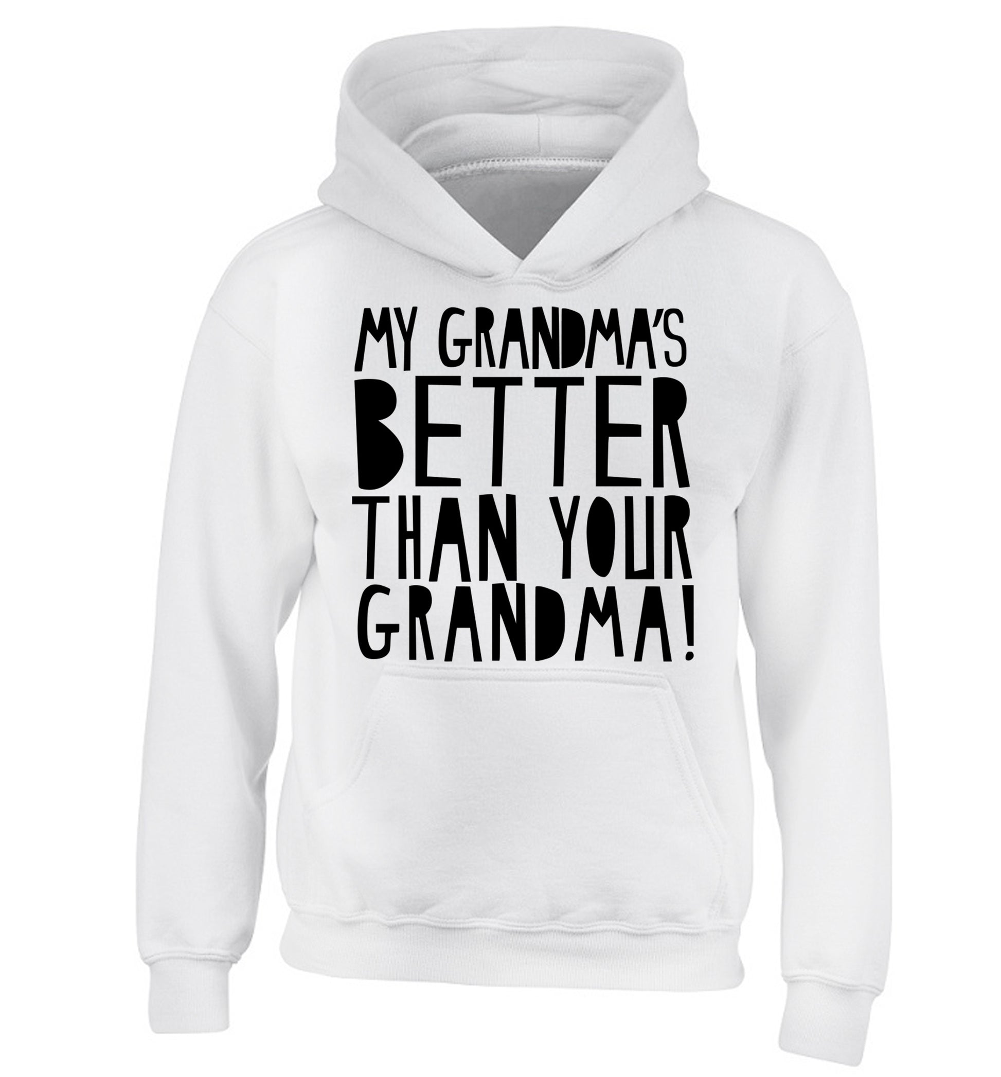 My grandma's better than your grandma children's white hoodie 12-13 Years