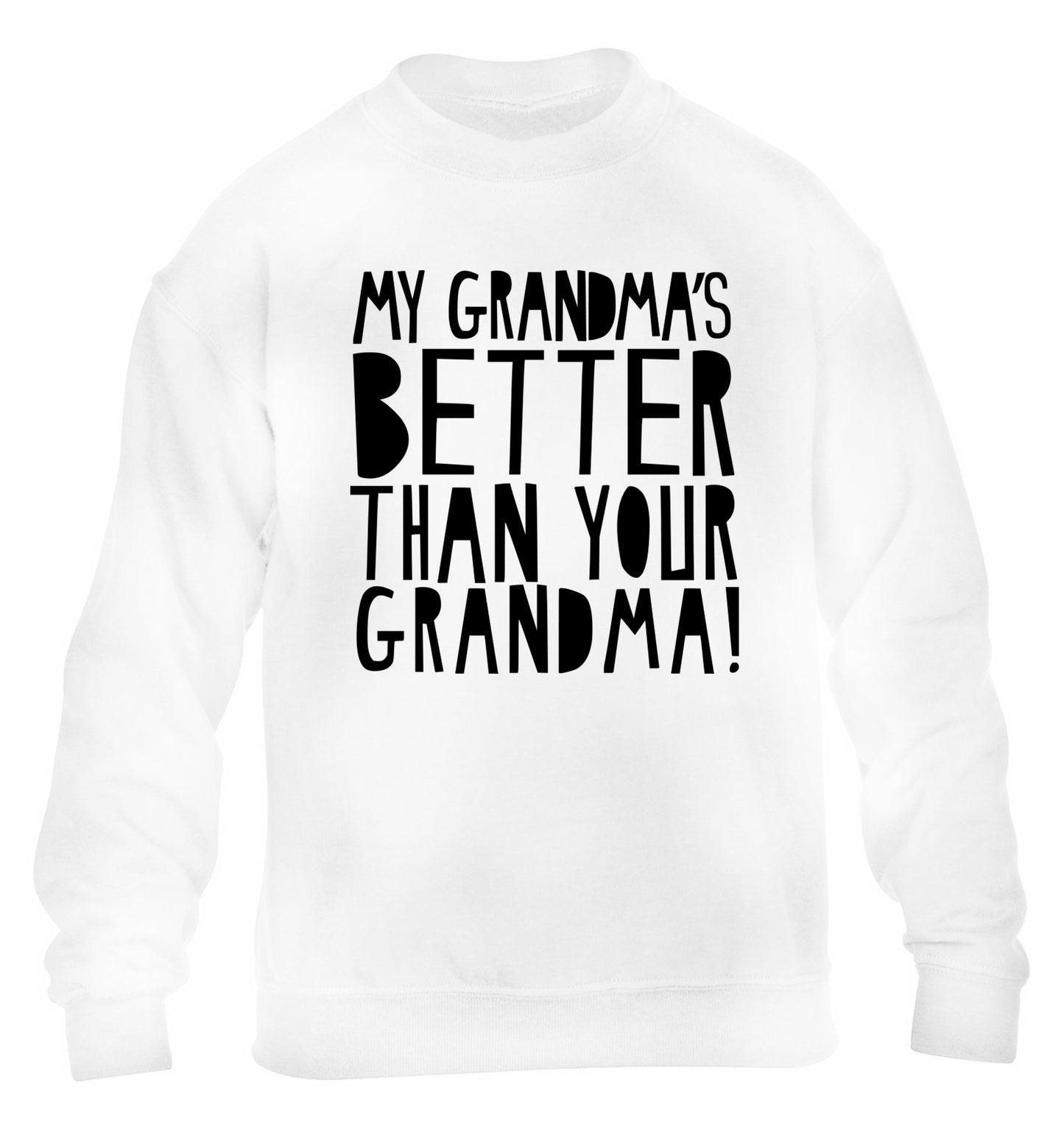 My grandma's better than your grandma children's white sweater 12-13 Years
