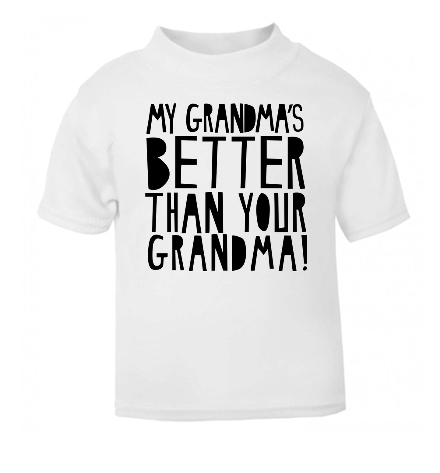 My grandma's better than your grandma white Baby Toddler Tshirt 2 Years