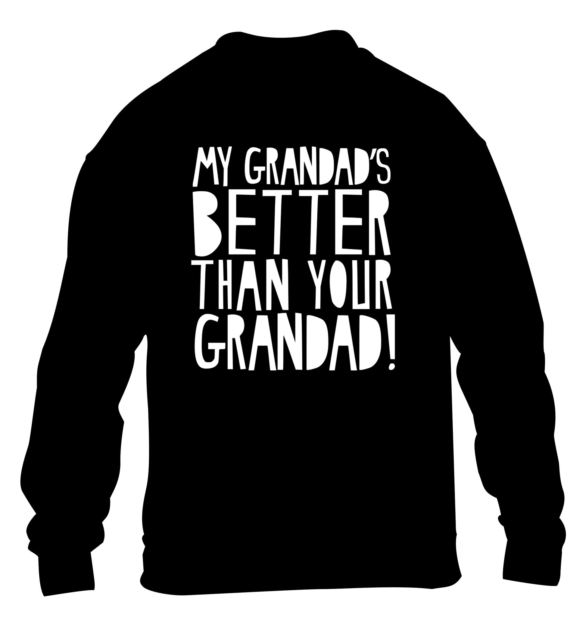 My Grandad's better than your grandad children's black sweater 12-13 Years