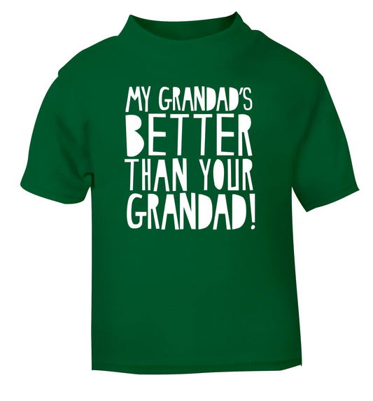 My Grandad's better than your grandad green Baby Toddler Tshirt 2 Years