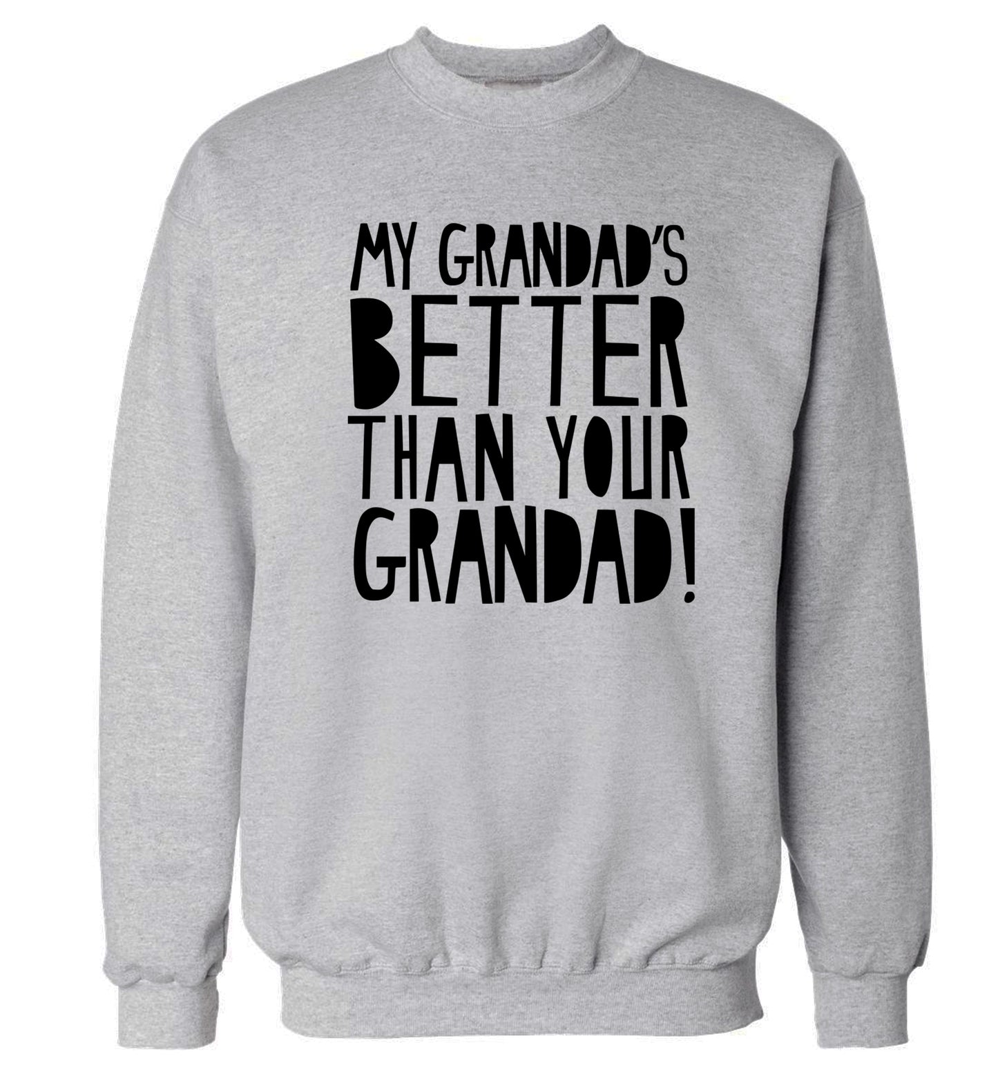 My Grandad's better than your grandad Adult's unisex grey Sweater 2XL