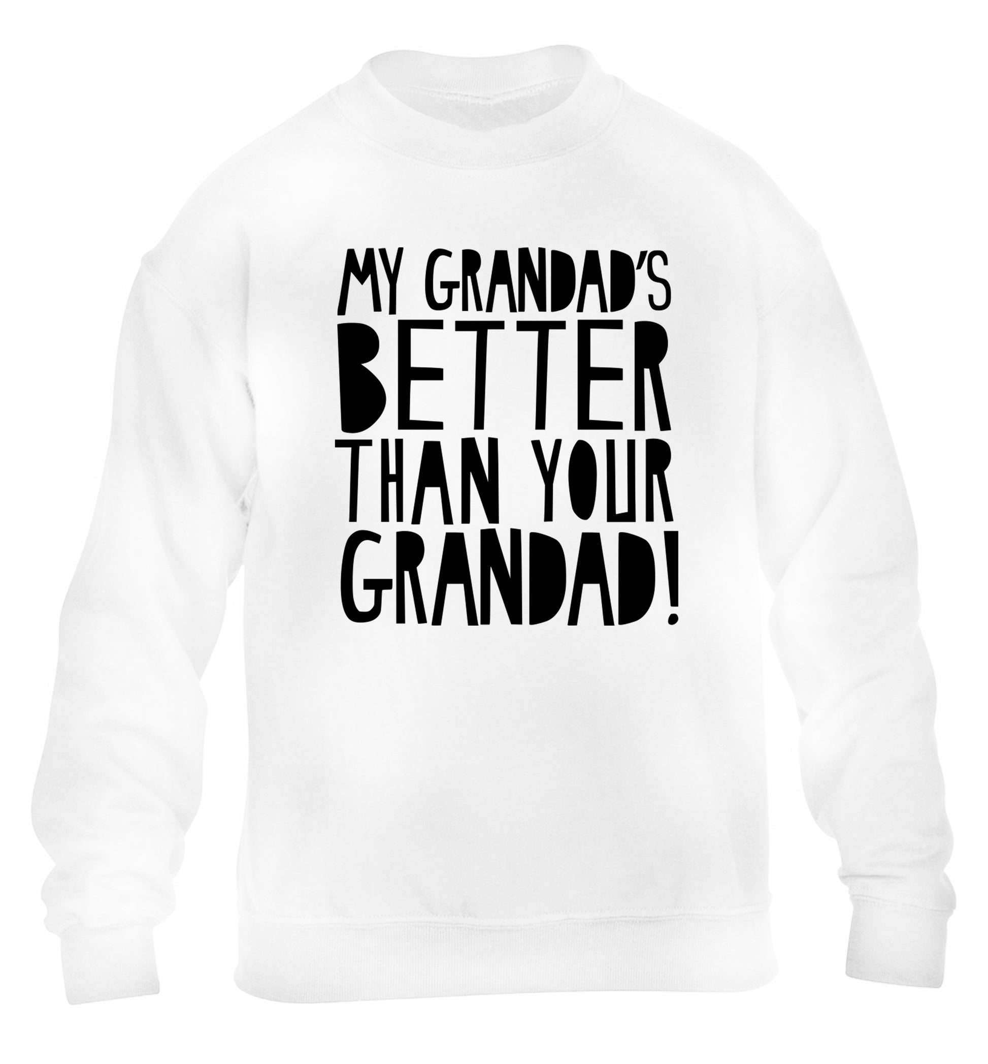 My Grandad's better than your grandad children's white sweater 12-13 Years