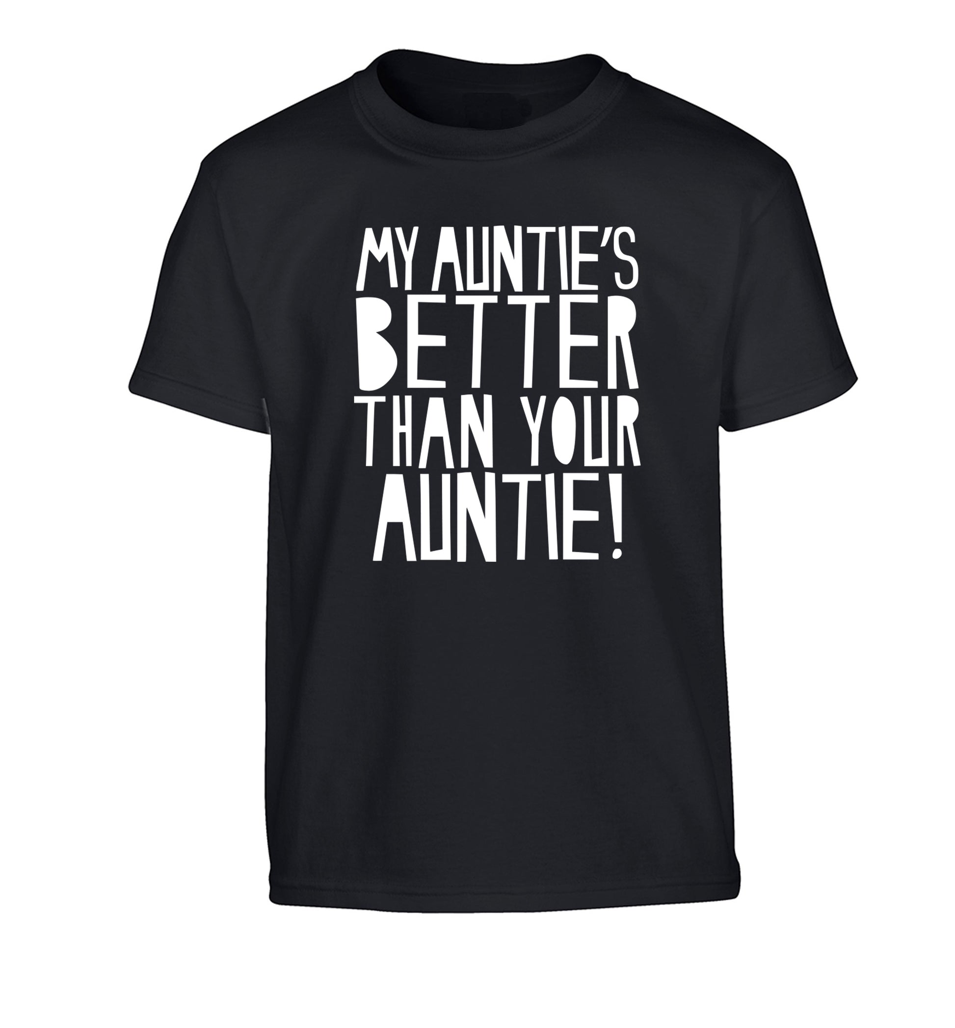 My auntie's better than your auntie Children's black Tshirt 12-13 Years