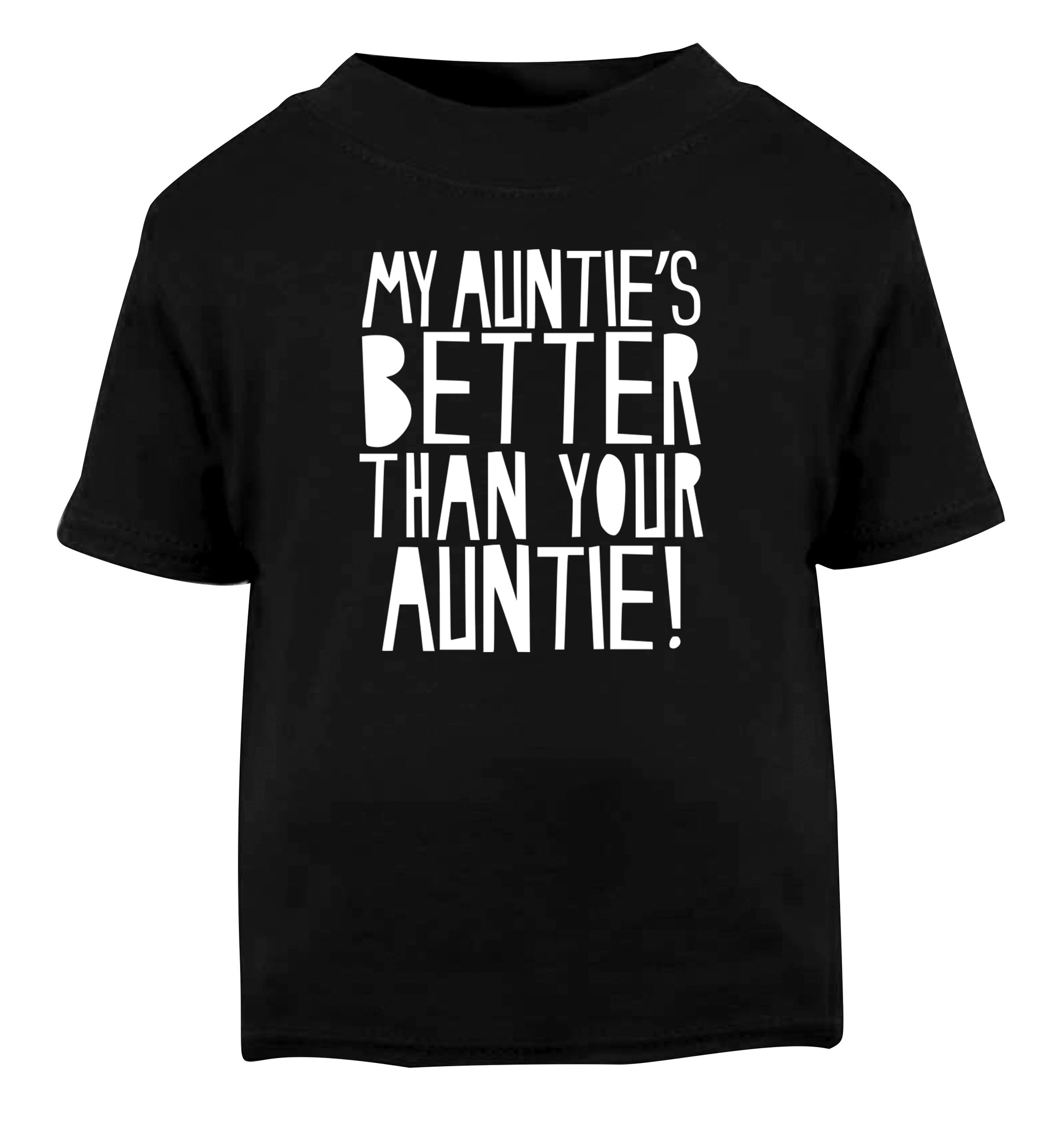 My auntie's better than your auntie Black Baby Toddler Tshirt 2 years