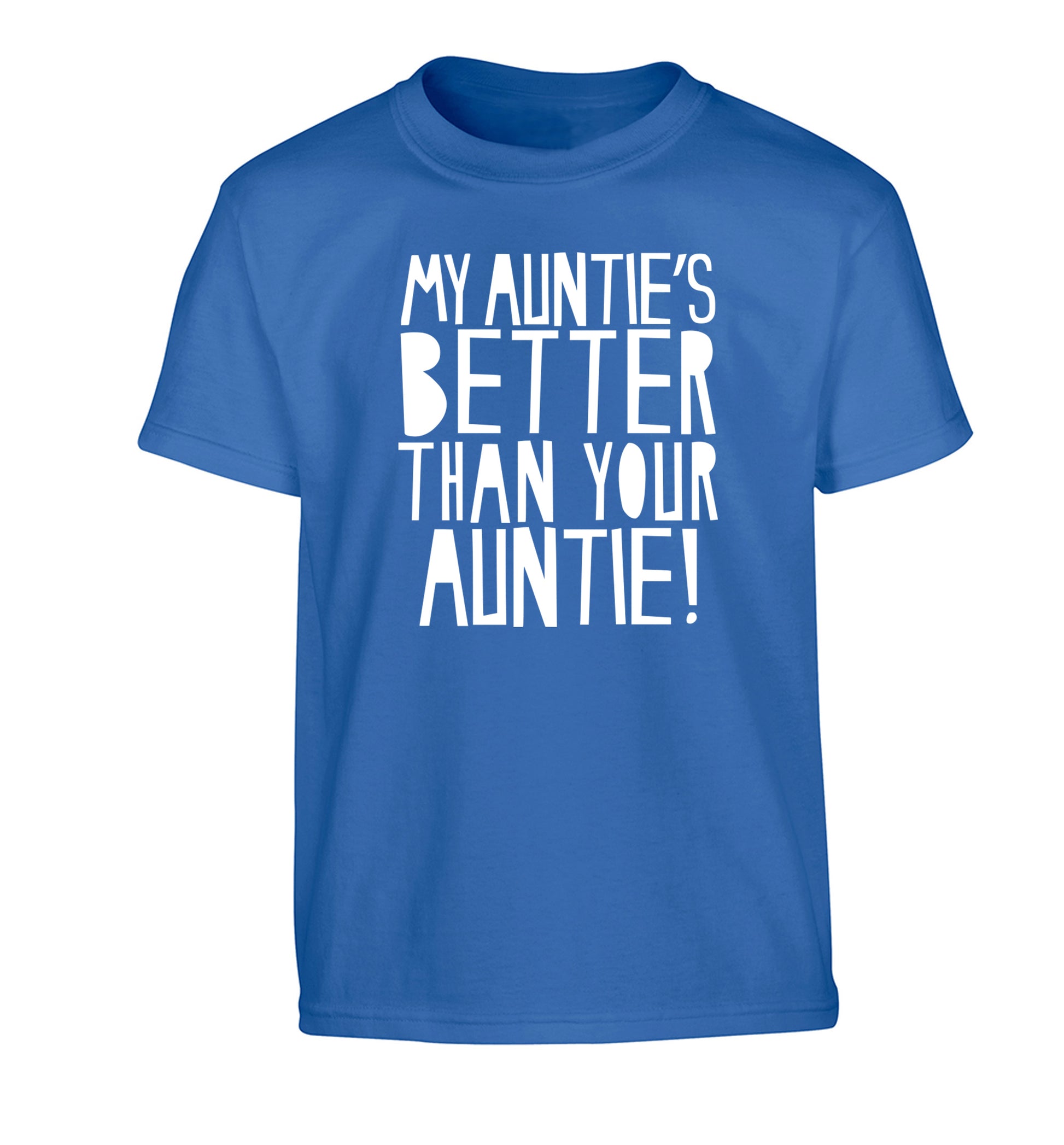 My auntie's better than your auntie Children's blue Tshirt 12-13 Years