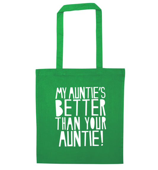 My auntie's better than your auntie green tote bag