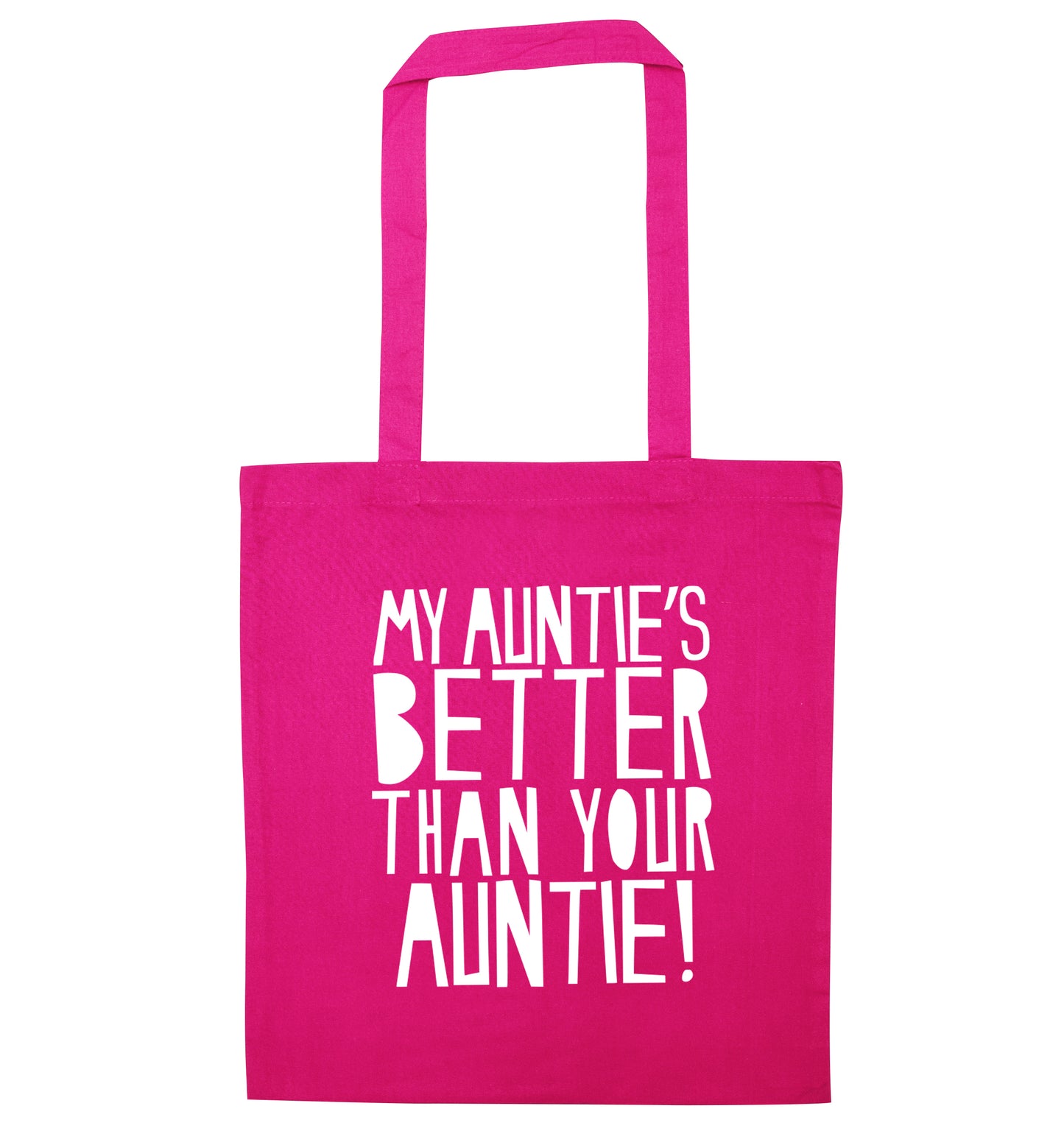 My auntie's better than your auntie pink tote bag