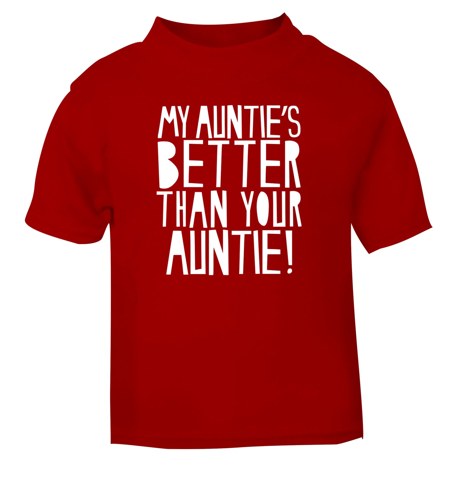 My auntie's better than your auntie red Baby Toddler Tshirt 2 Years