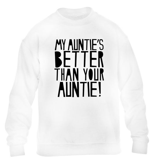 My auntie's better than your auntie children's white sweater 12-13 Years