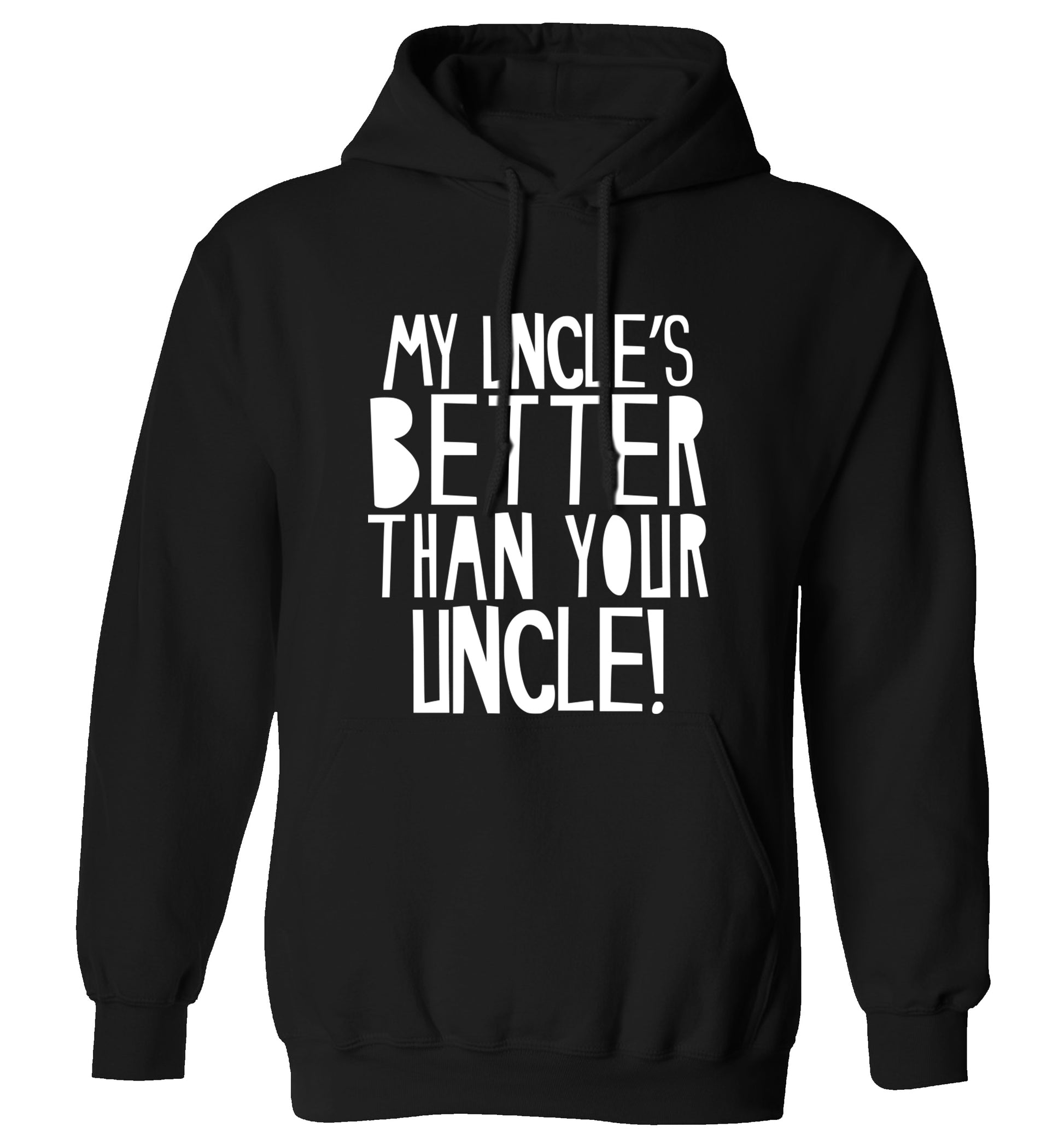 My uncles better than your uncle adults unisex black hoodie 2XL