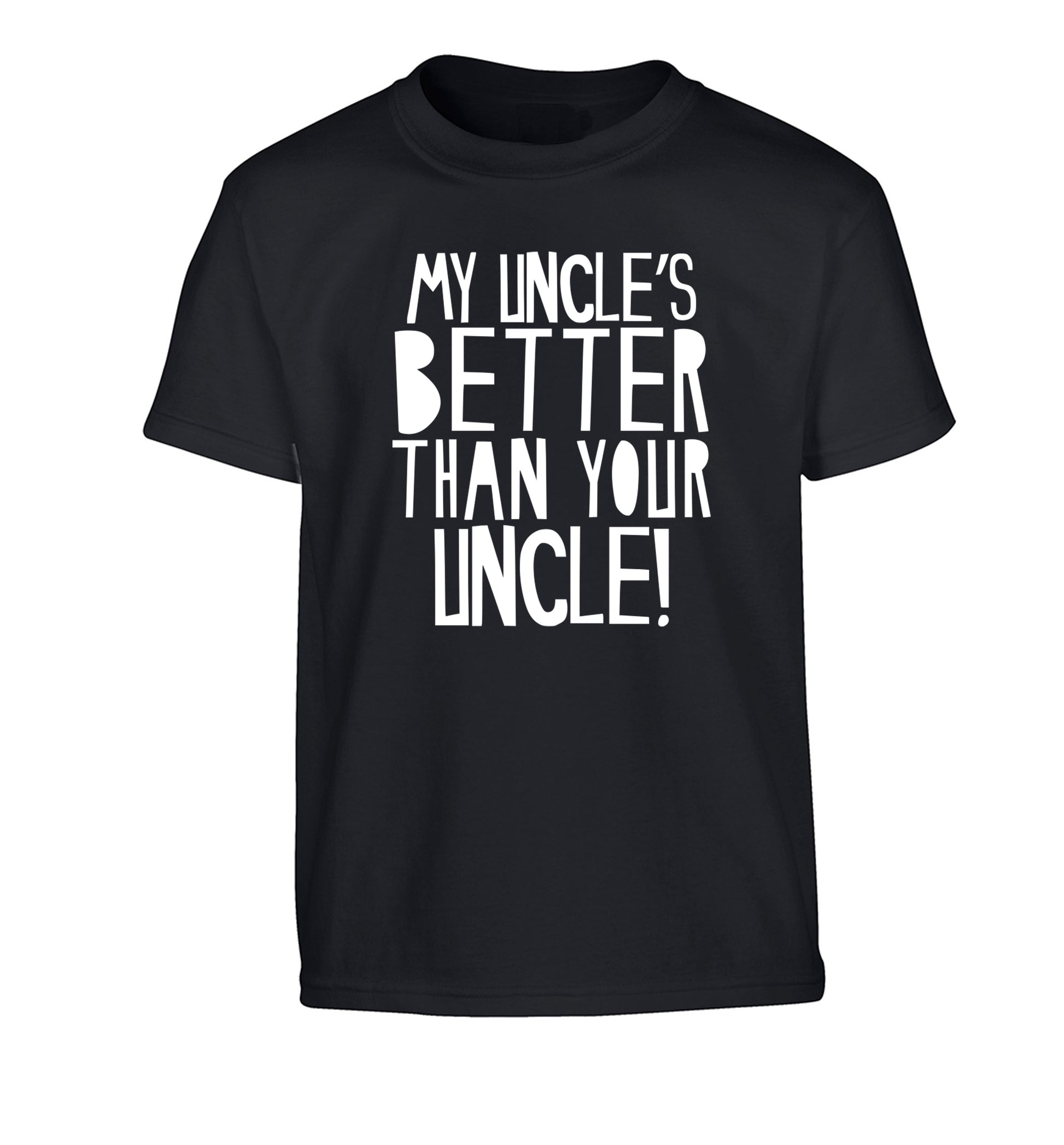 My uncles better than your uncle Children's black Tshirt 12-13 Years
